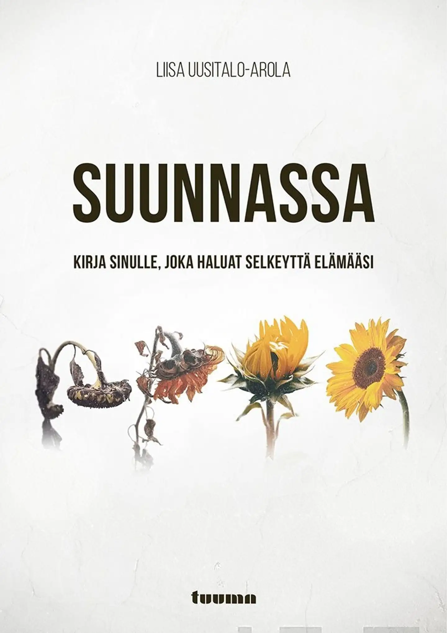 Uusitalo-Arola, Suunnassa - Kirja sinulle, joka haluat selkeyttä elämääsi