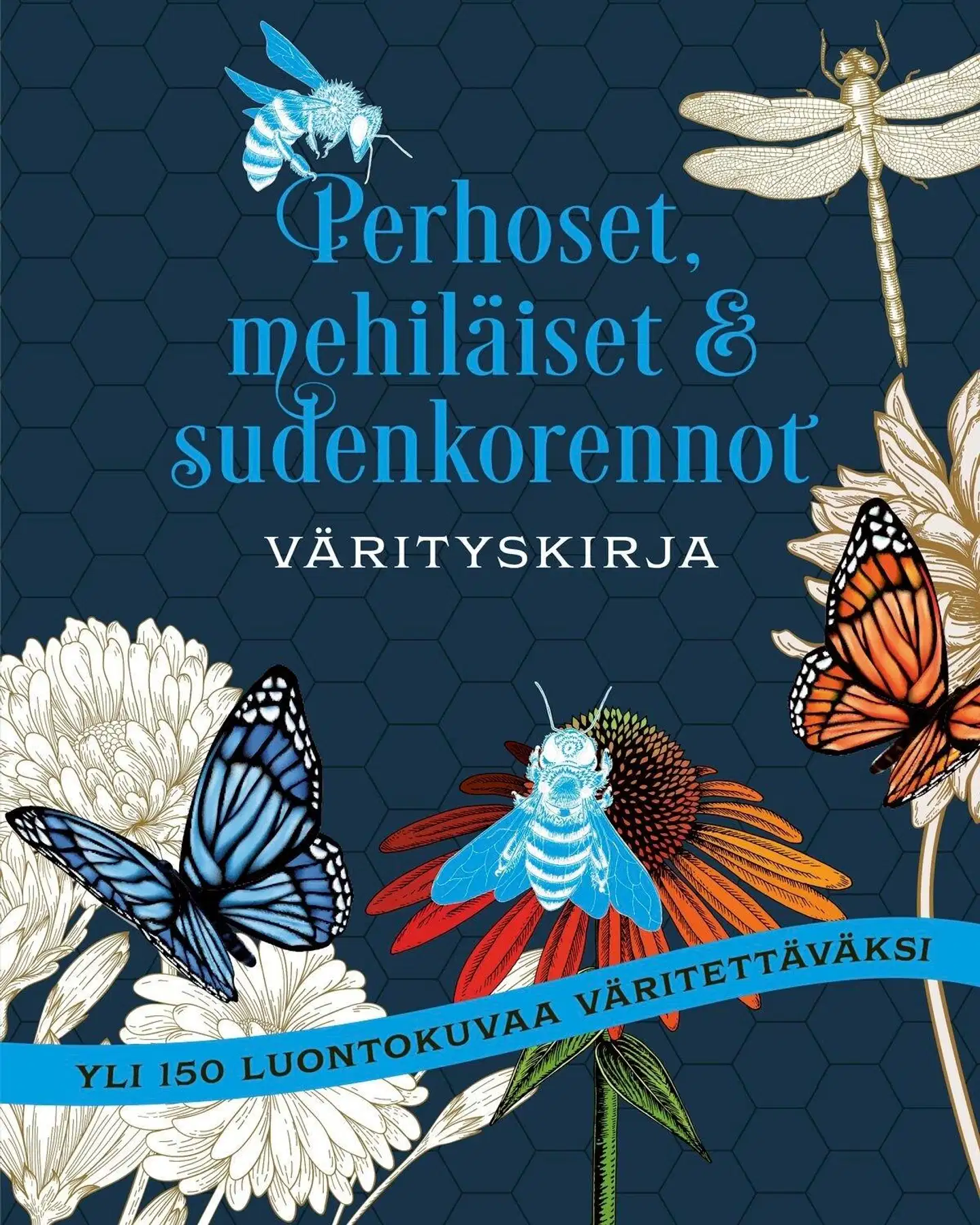 Perhoset, mehiläiset & sudenkorennot - Värityskirja