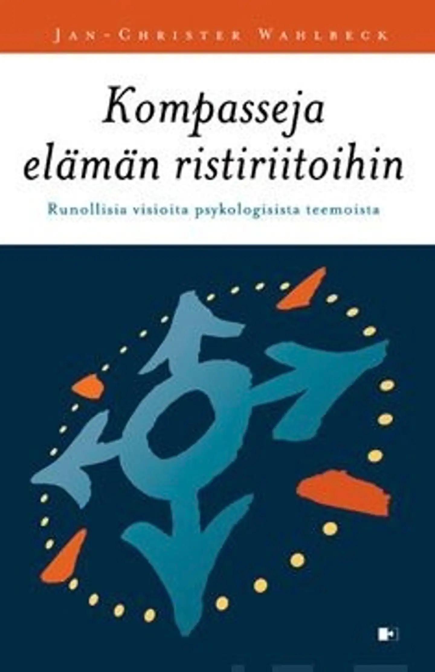 Wahlbeck, Kompasseja elämän ristiriitoihin - runollisia visioita psykologisista teemoista