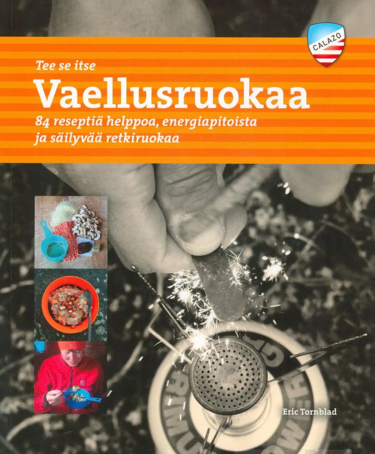 Tornblad, Vaellusruokaa - 84 reseptiä helppoa, energiapitoista ja säilyvää retkiruokaa