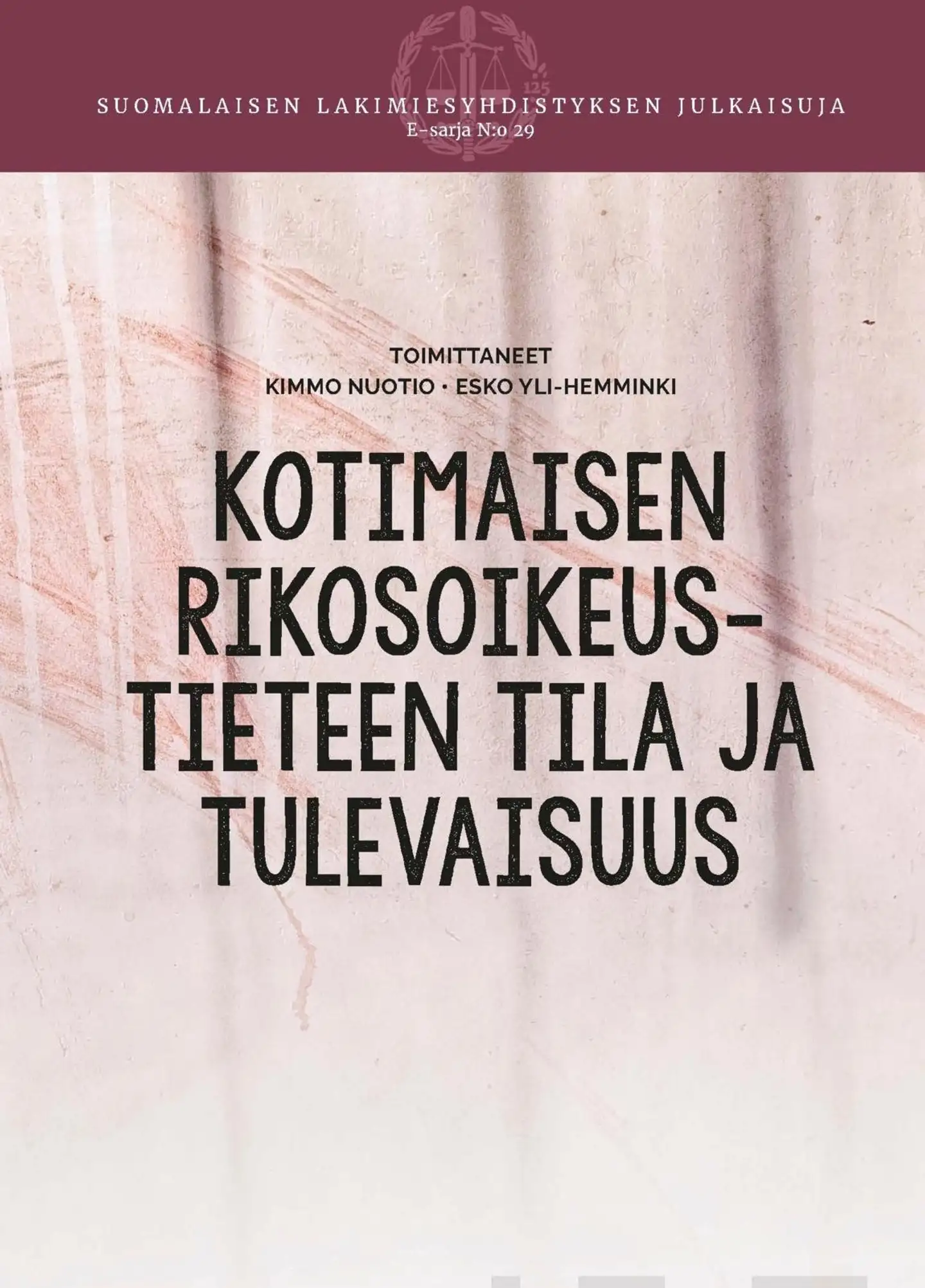 Kotimaisen rikosoikeustieteen tila ja tulevaisuus