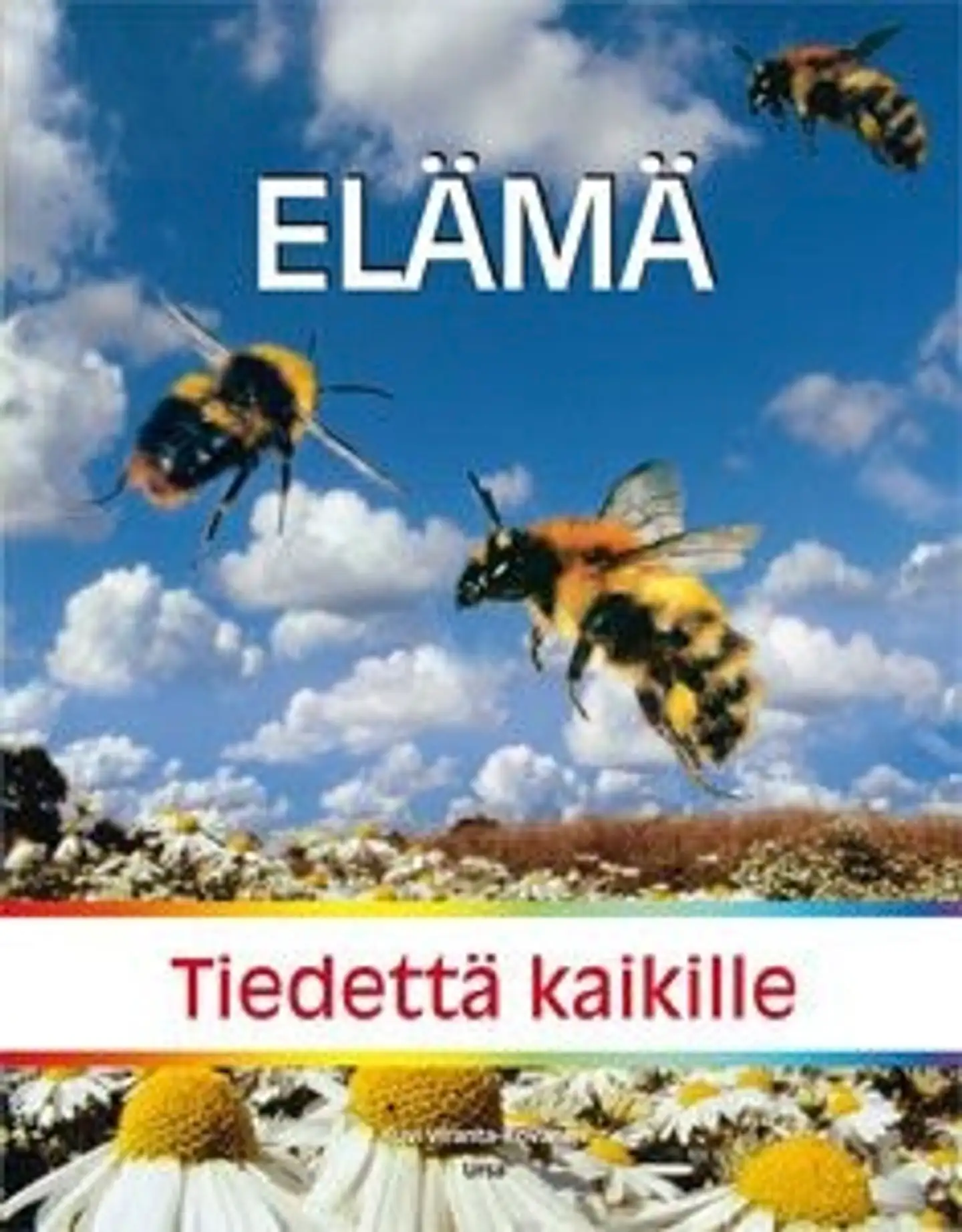 Viranta-Kovanen, Elämä - tiedettä kaikille