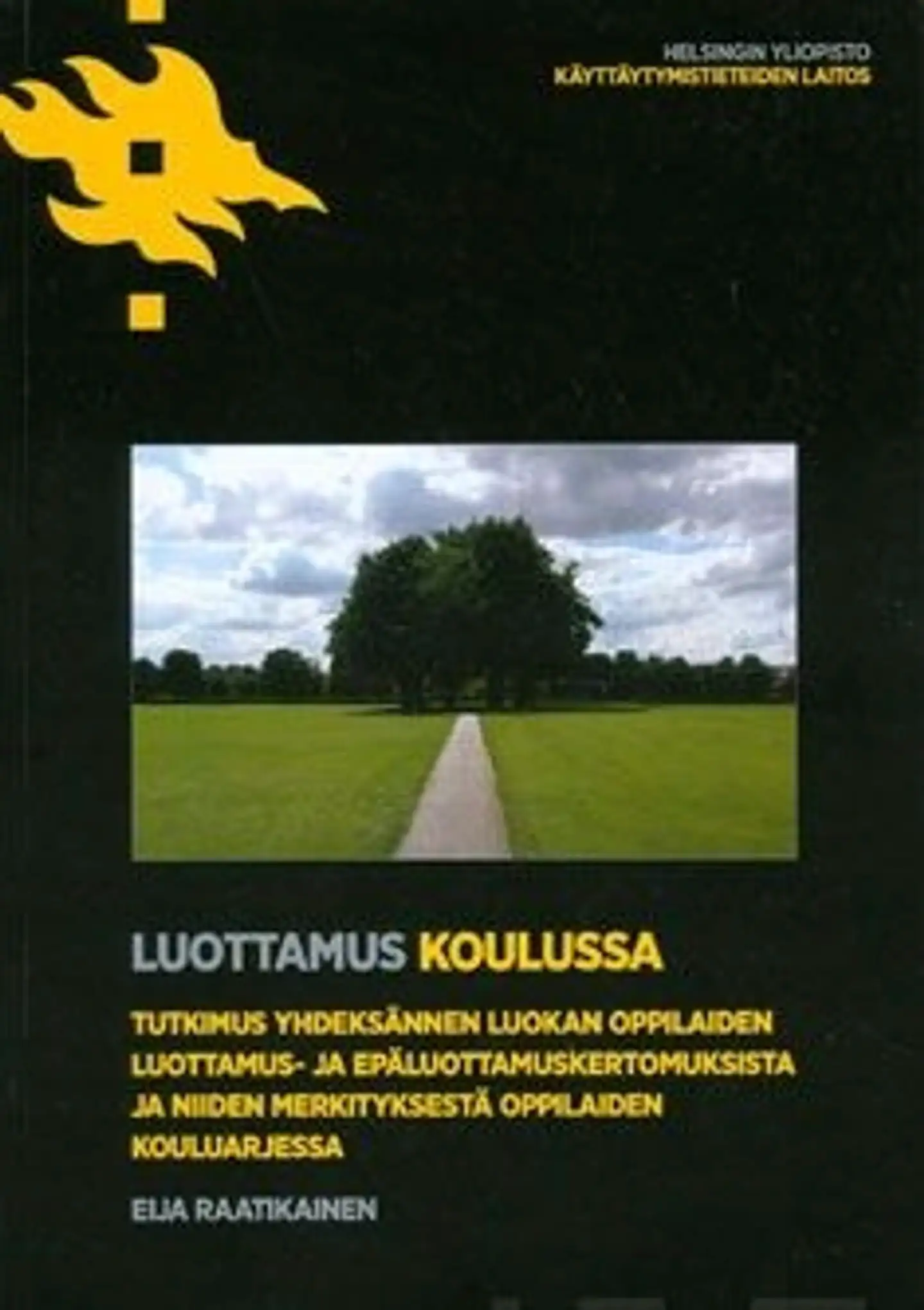 Raatikainen, Luottamus koulussa - Tutkimus yhdeksännen luokan oppilaiden luottamus- ja epäluottamuskertomuksista ja niiden merkityksestä oppilaiden kouluarjessa