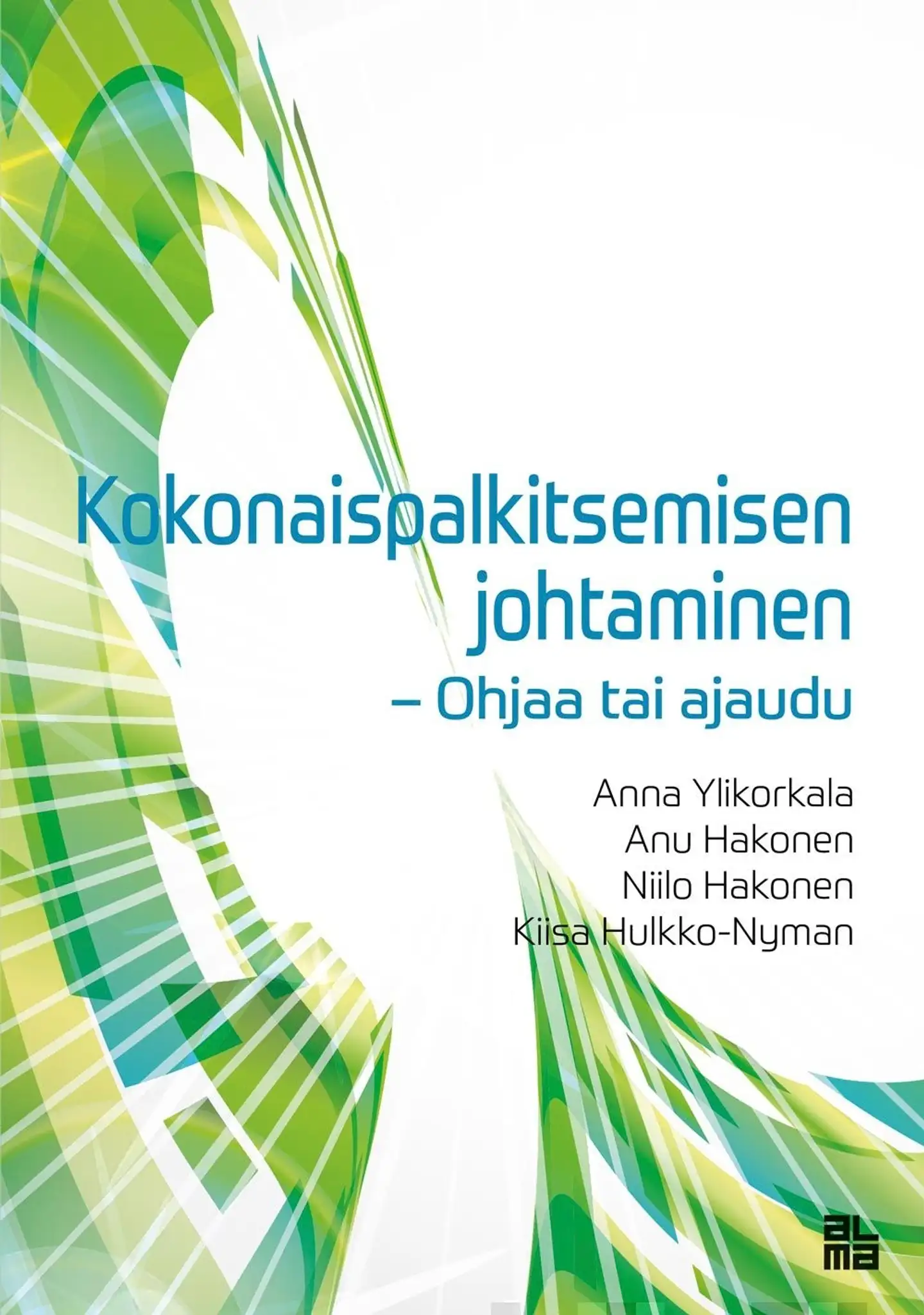 Hakonen, Kokonaispalkitsemisen johtaminen - Ohjaa tai ajaudu