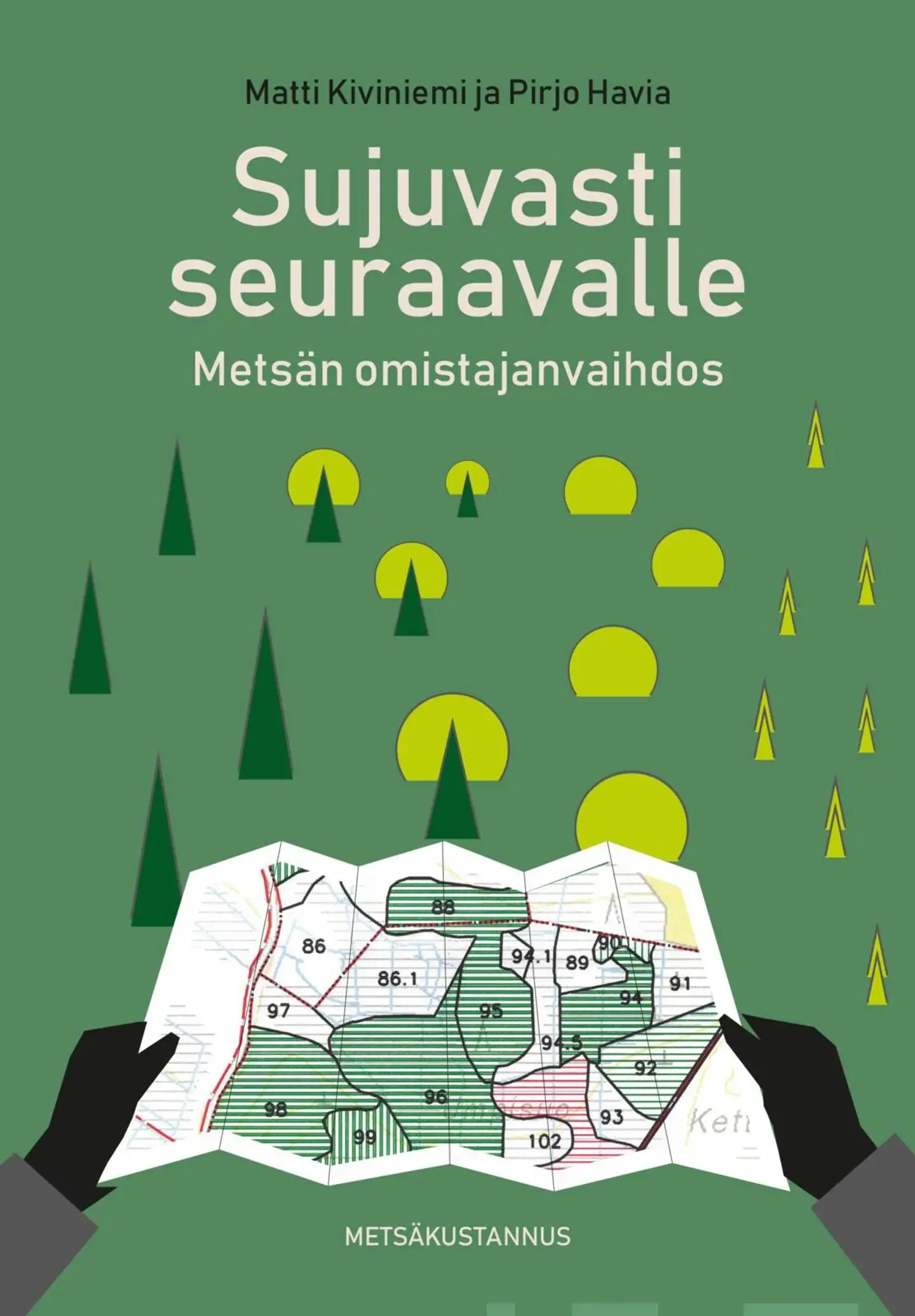 Kiviniemi, Sujuvasti seuraavalle - Metsän omistajanvaihdos