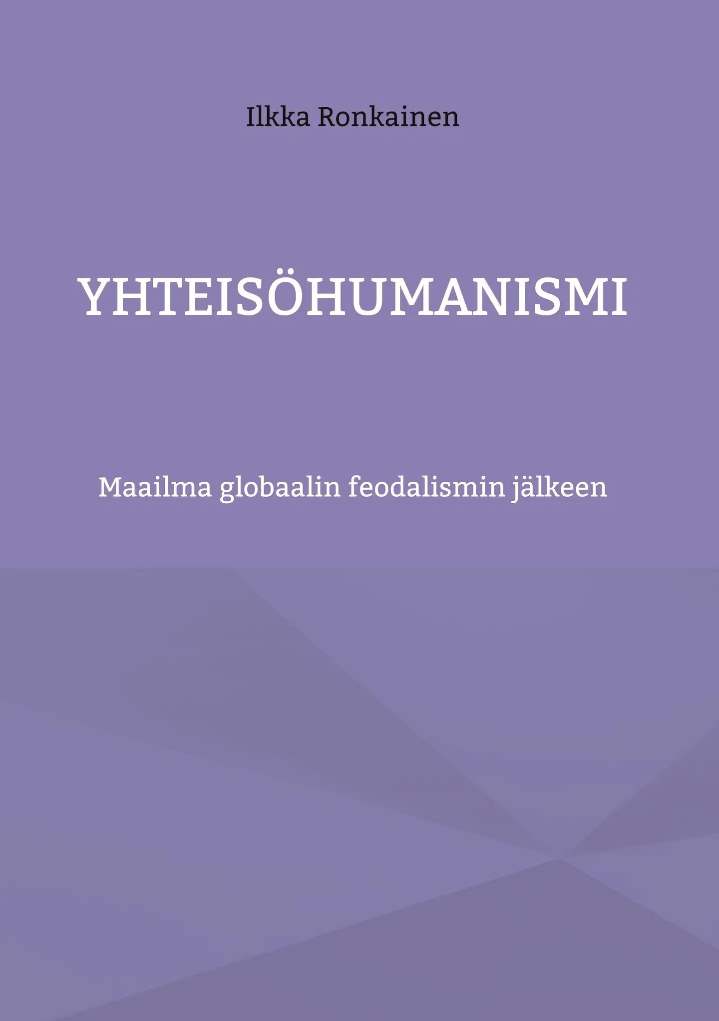 Ronkainen, Yhteisöhumanismi - Maailma globaalin feodalismin jälkeen