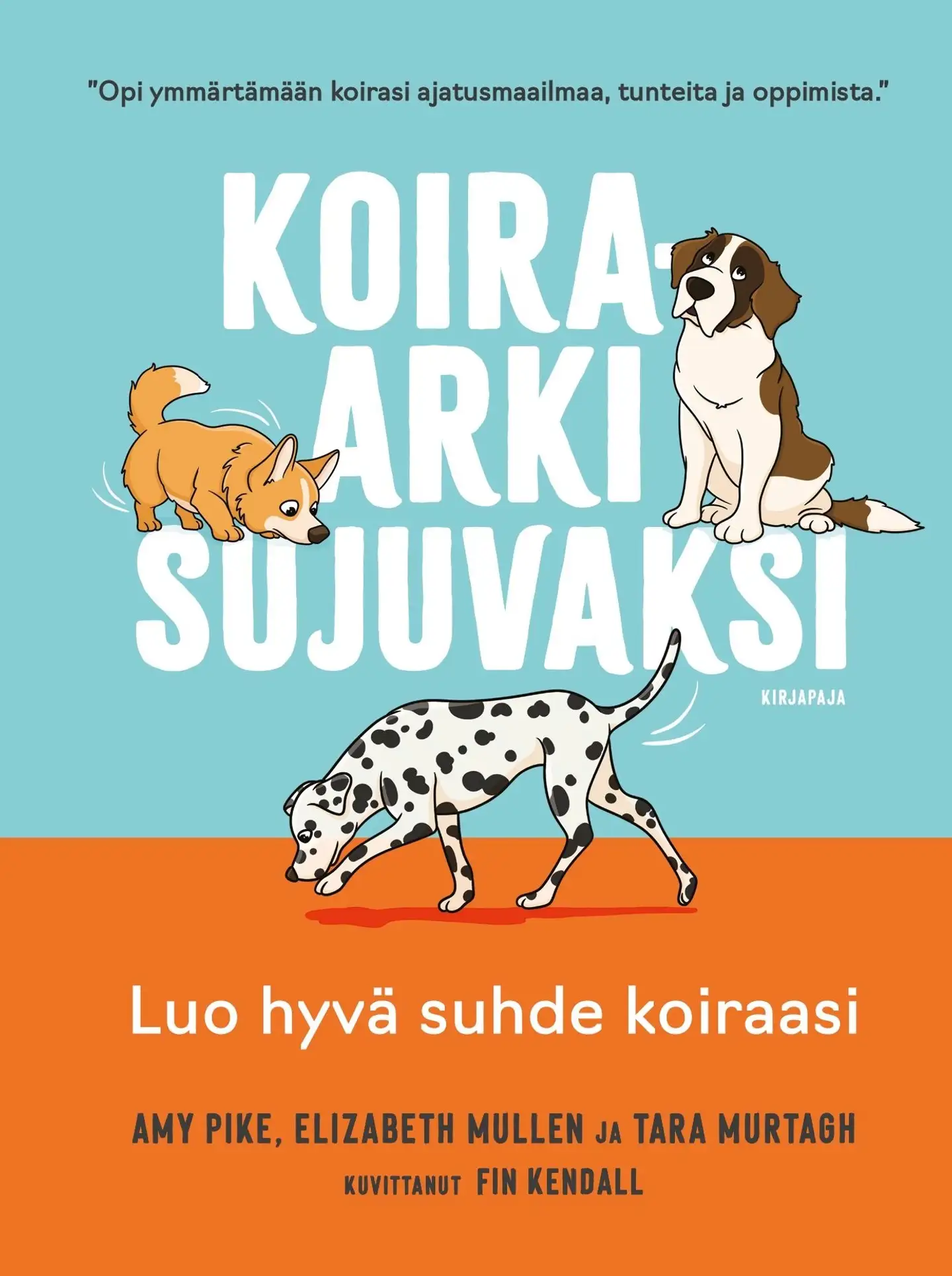 Pike, Koira-arki sujuvaksi - Luo hyvä suhde koiraasi