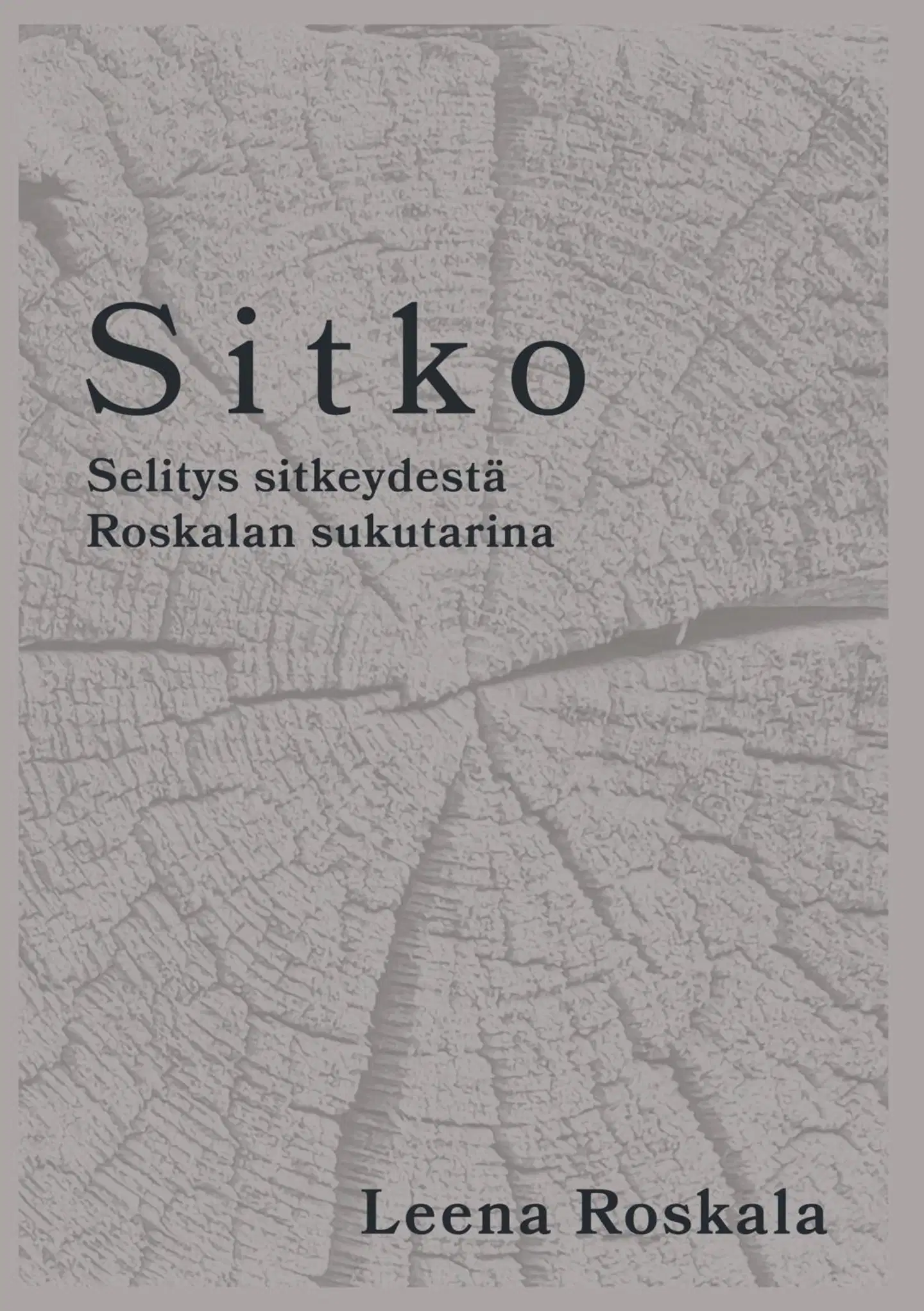Roskala, Sitko - Selitys sitkeydestä Roskalan sukutarina