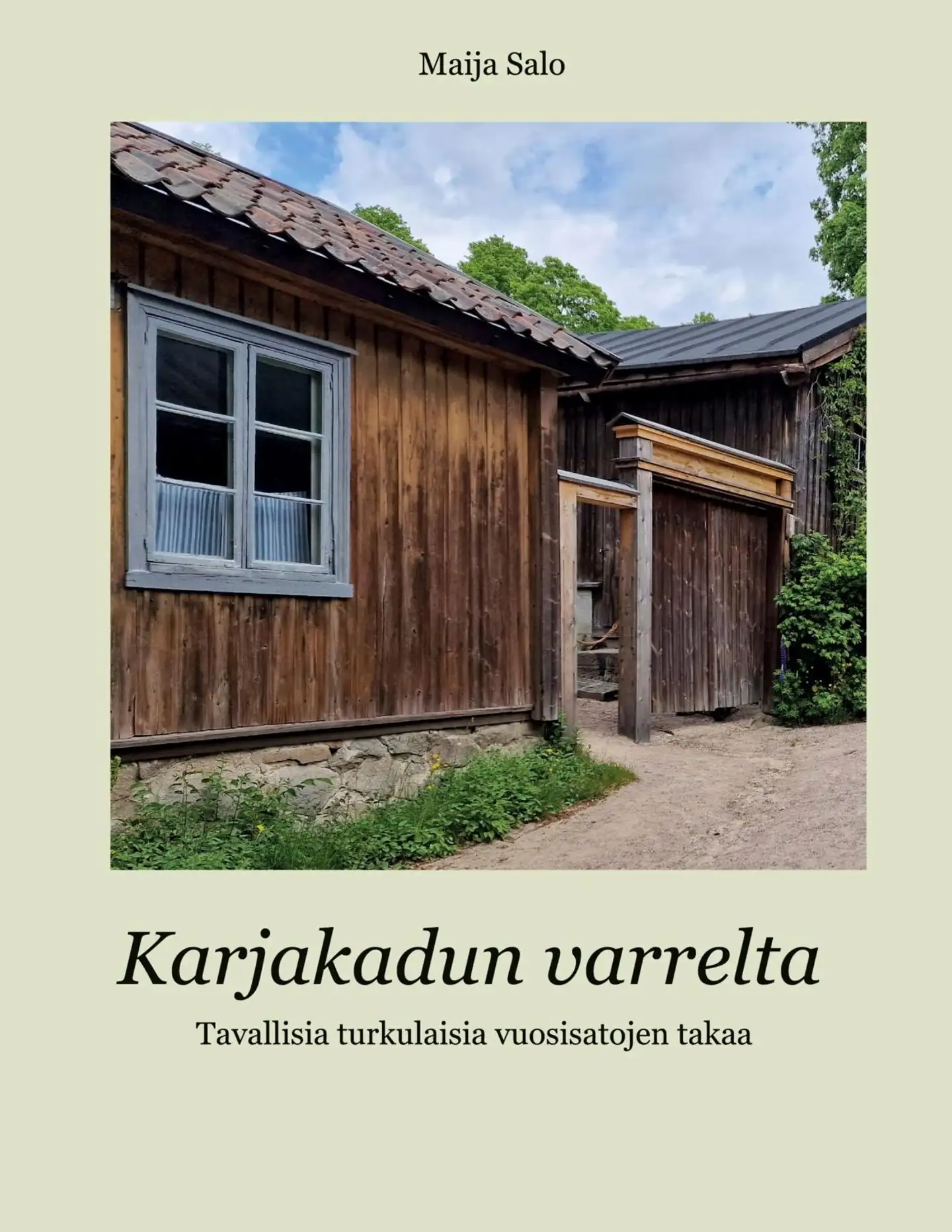 Salo, Karjakadun varrelta - Tavallisia turkulaisia vuosisatojen takaa
