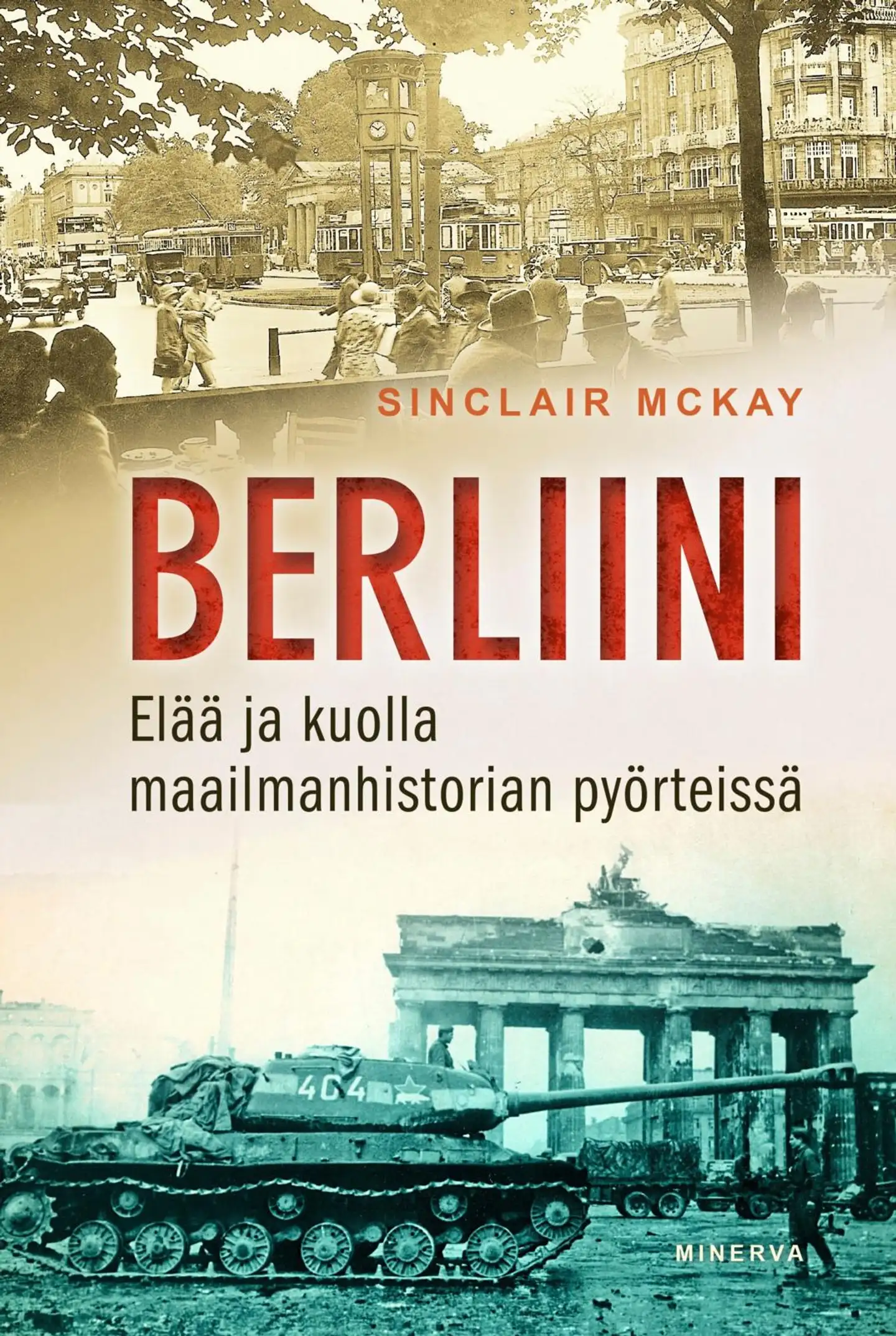 McKay, Berliini: Elää ja kuolla maailmanhistorian pyörteissä