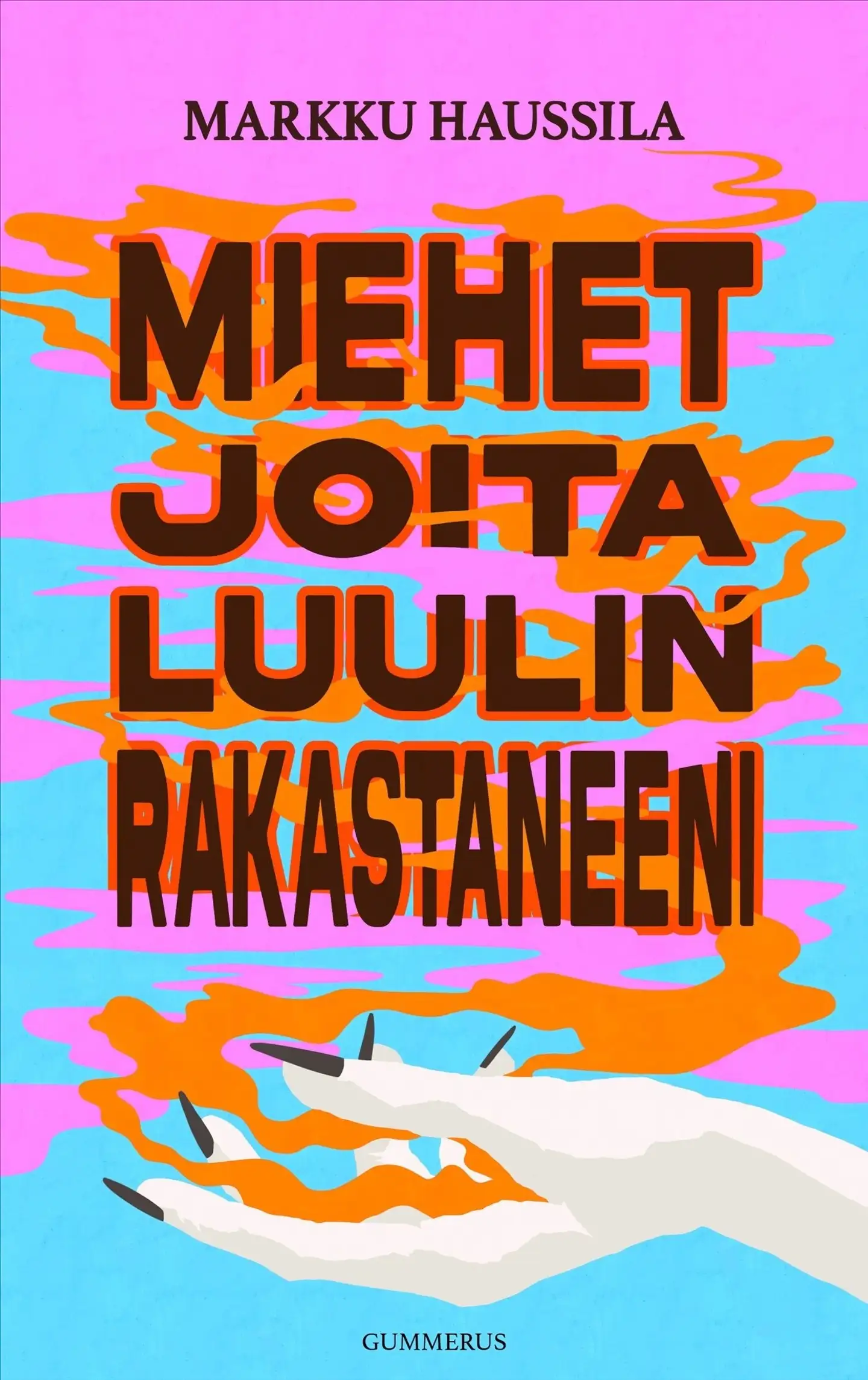 Haussila, Miehet joita luulin rakastaneeni