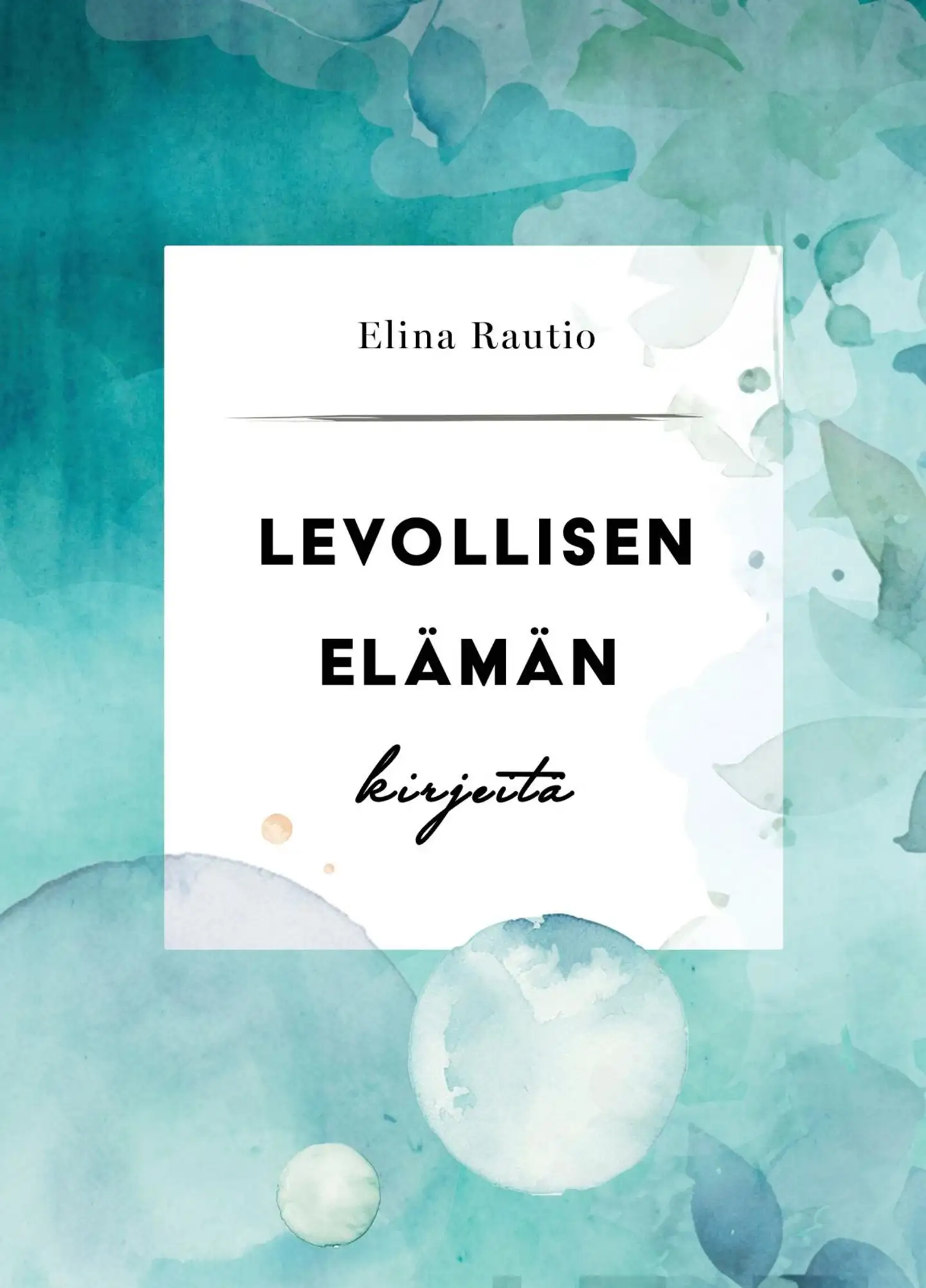 Rautio, Levollisen elämän kirjeitä