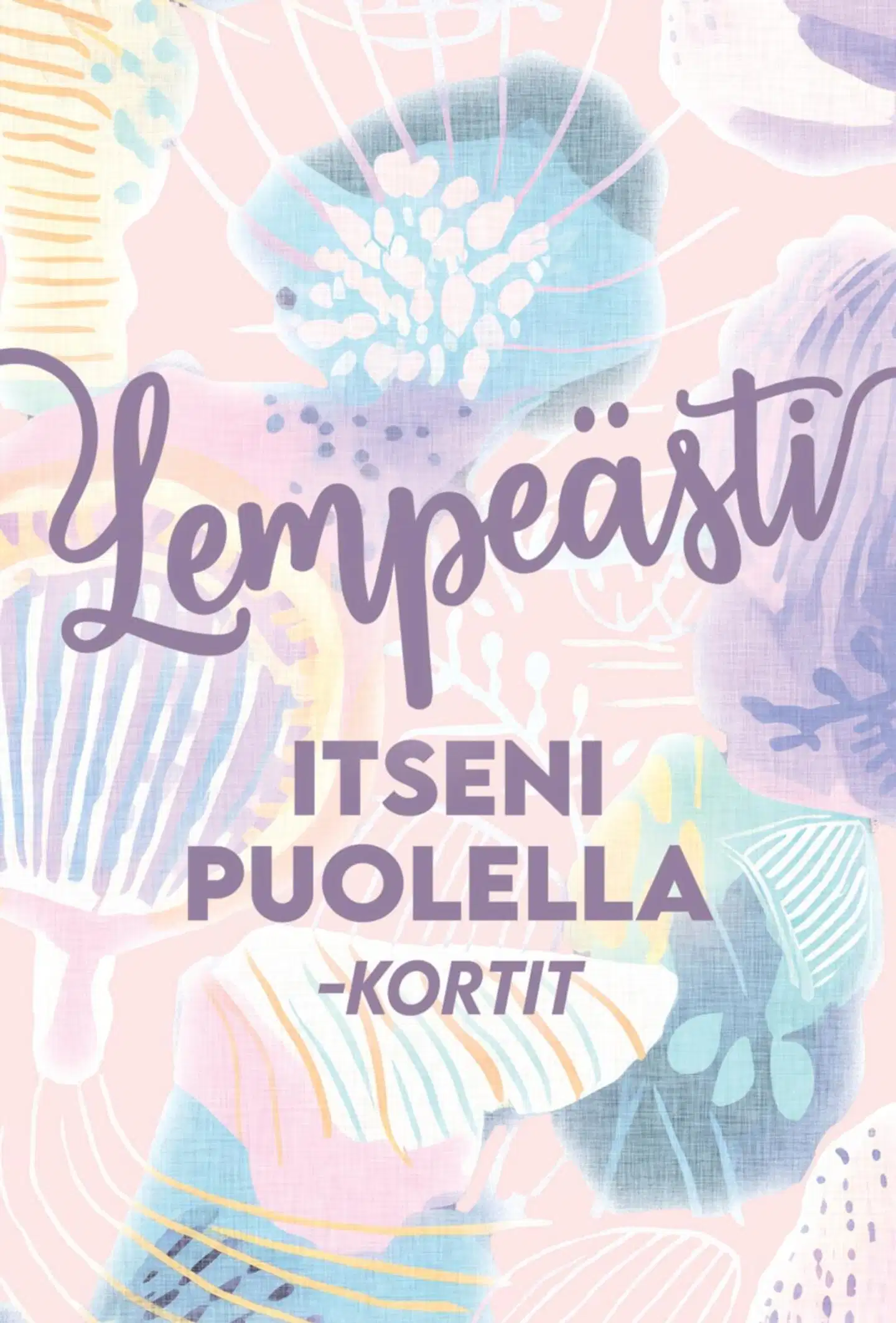 Hidasta elämää Lempeästi itseni puolella -kortit - 2