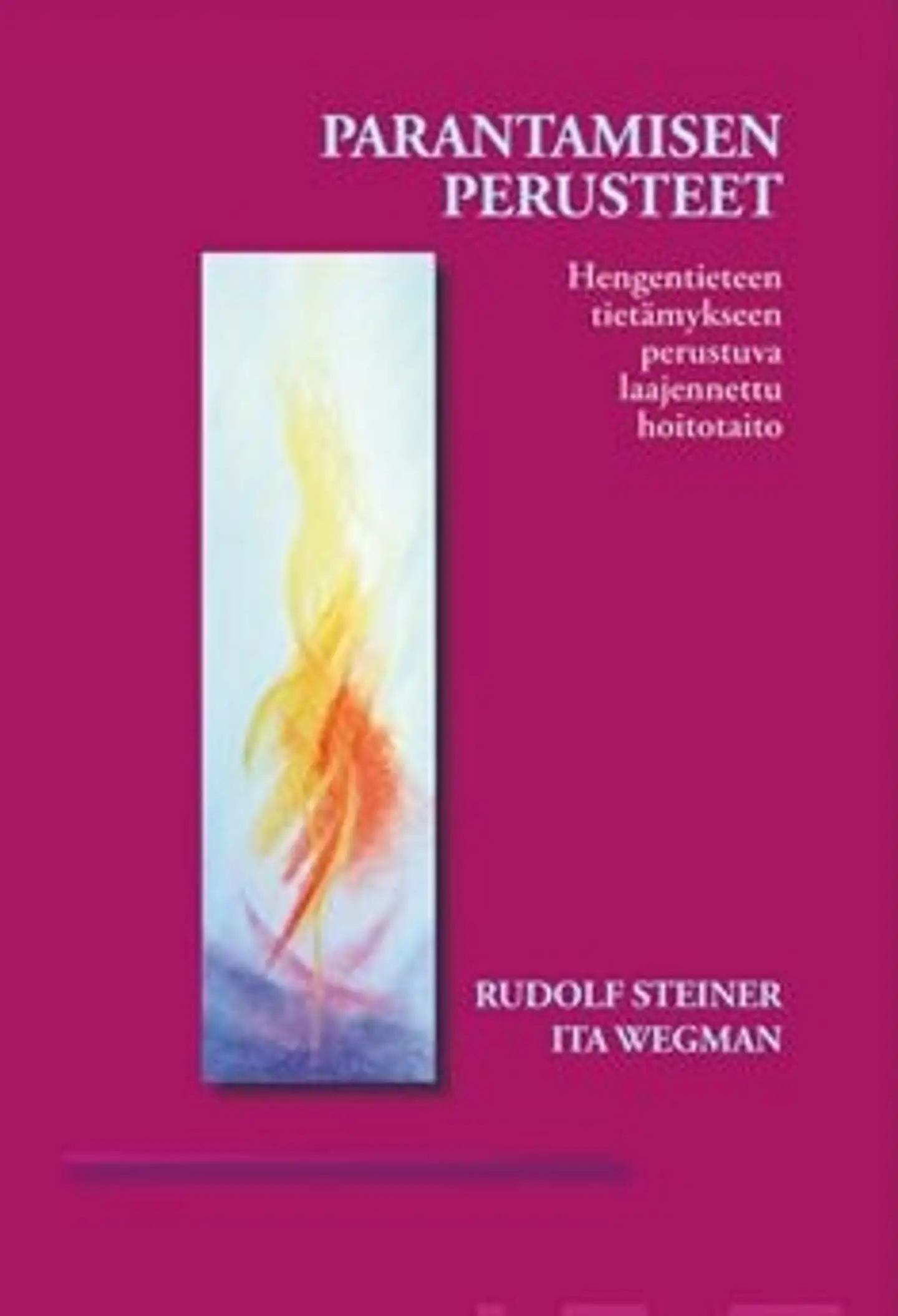 Steiner, Parantamisen perusteet - hengentieteen tietämykseen perustuva laajennettu hoitotaito