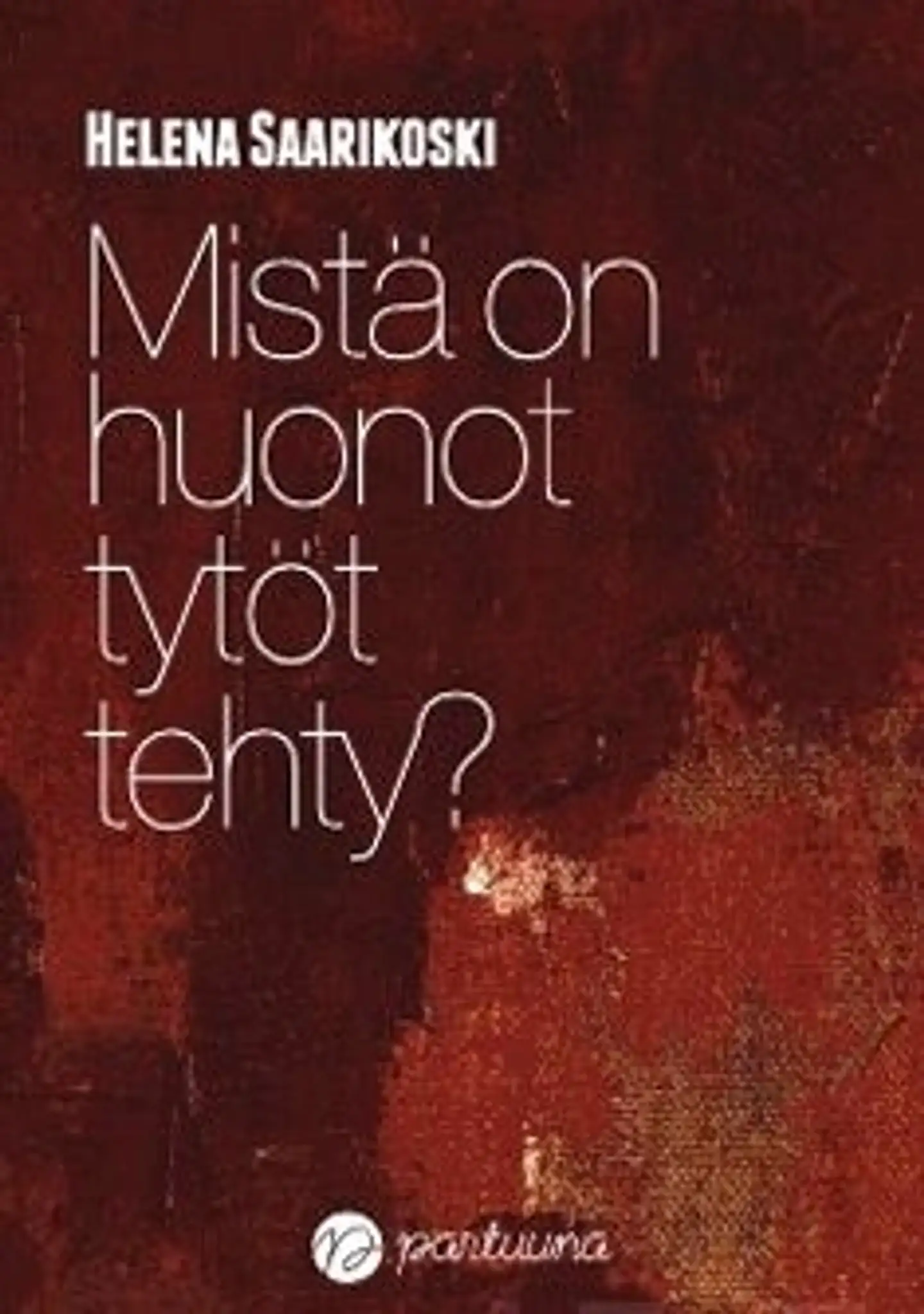 Saarikoski, Mistä on huonot tytöt tehty? - Tutkimus huora-sanan käytöstä ja tyttöjen kokemasta kiusaamisesta