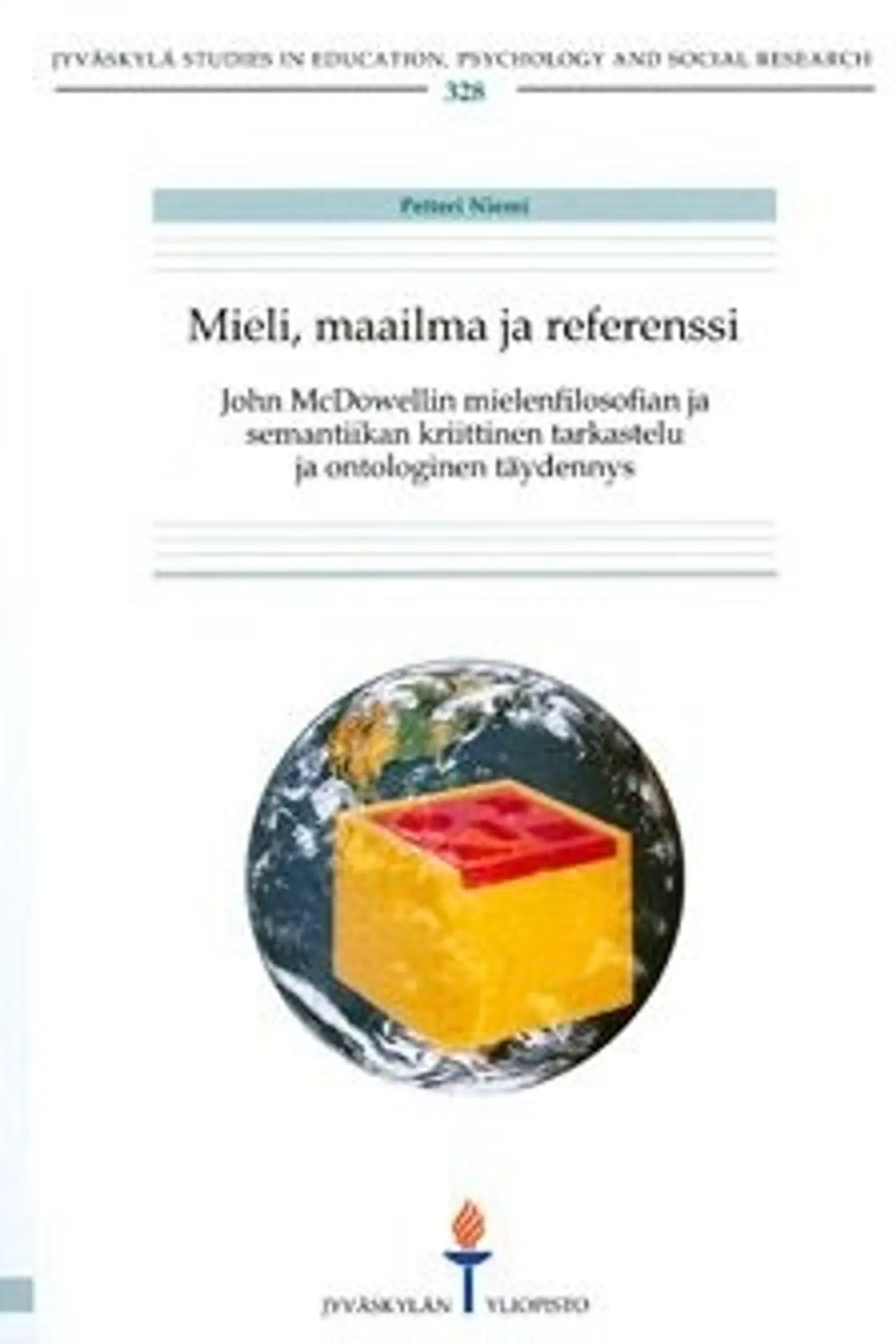 Niemi, Mieli, maailma ja referenssi - John McDowellin mielenfilosofian ja semantiikan kriittinen tarkastelu aj ontologinen täydennys