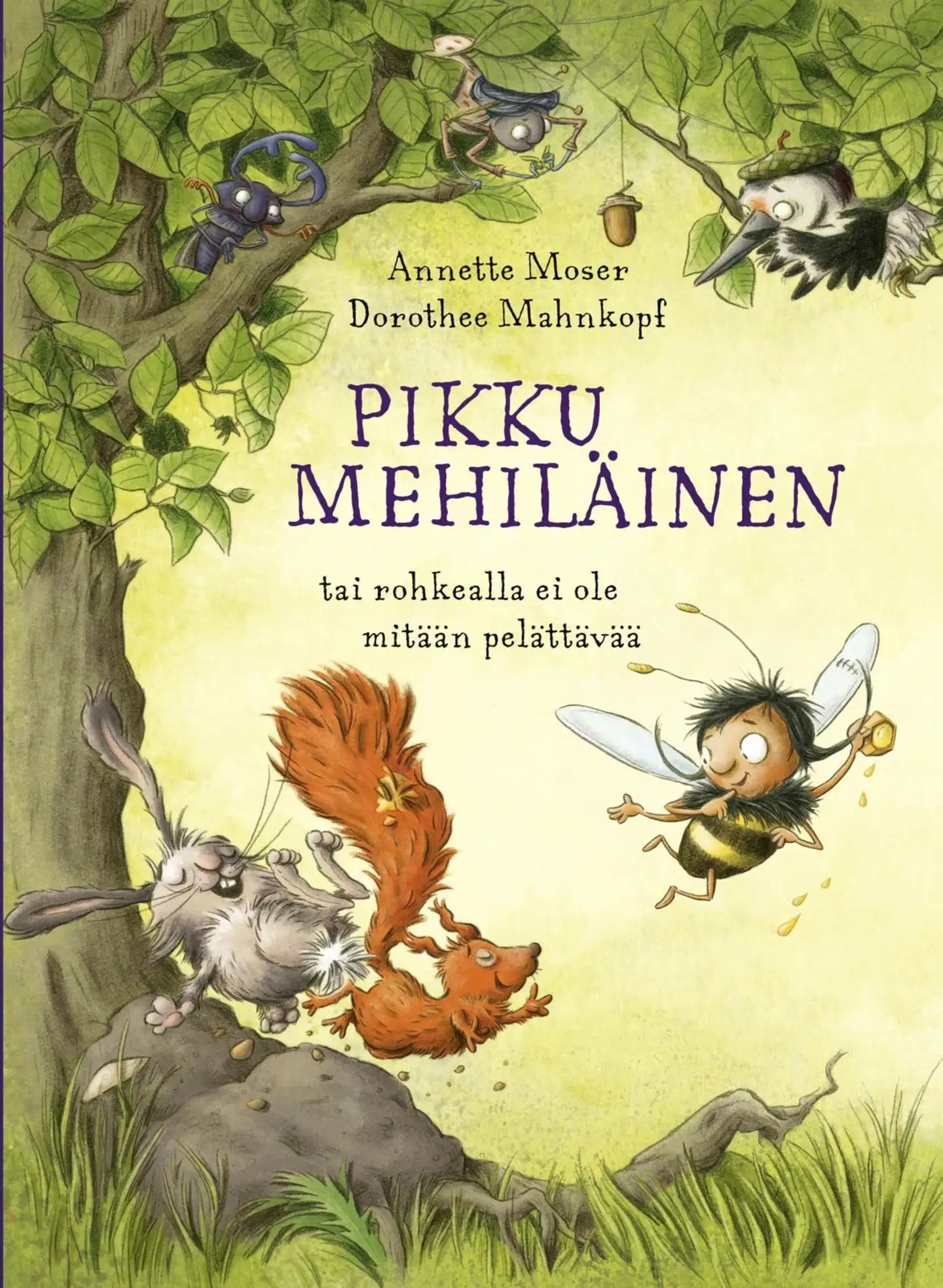 Moser, Pikku mehiläinen - tai rohkealla ei ole mitään pelättävää