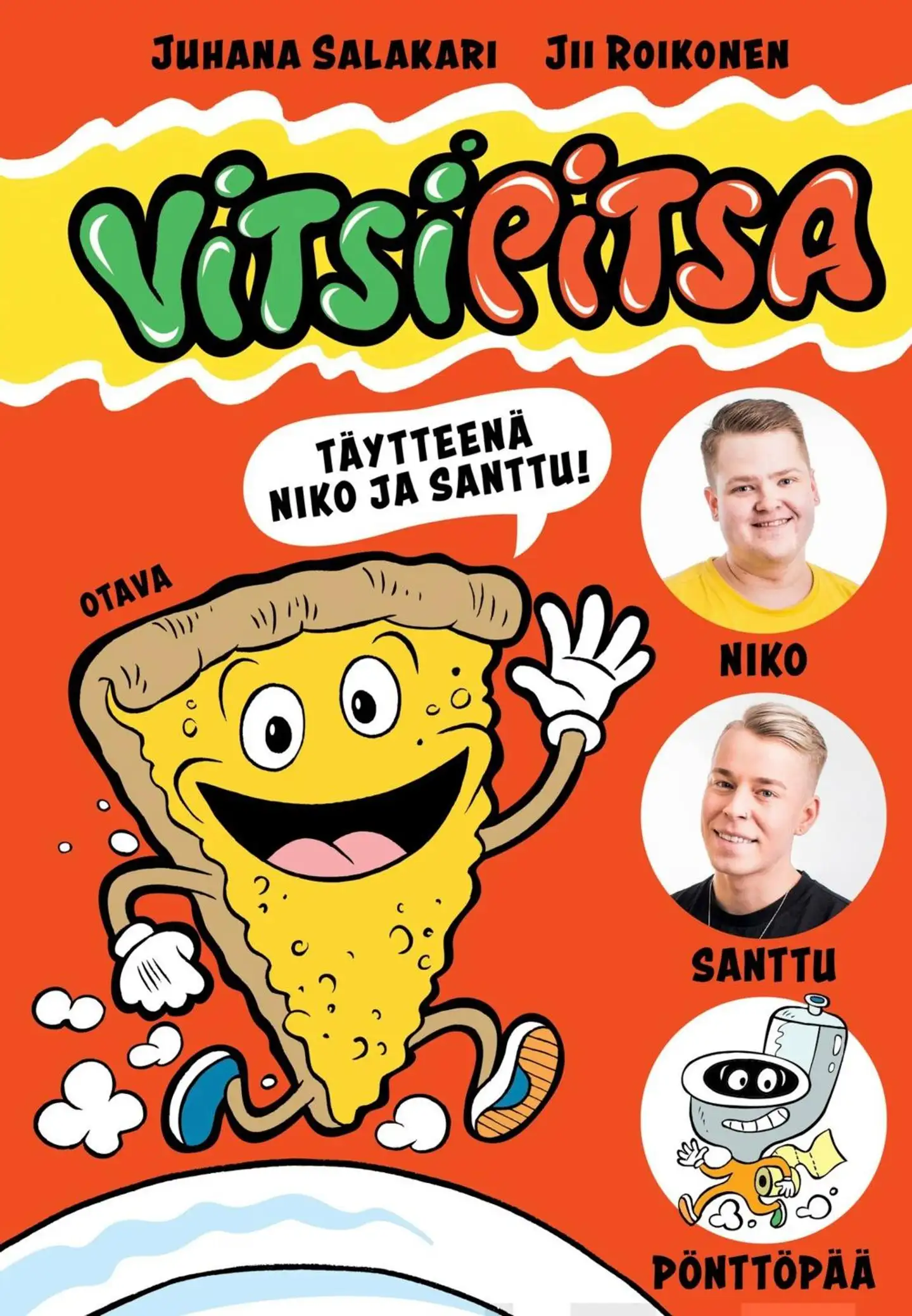 Salakari, Vitsipitsa - täytteenä Niko ja Santtu