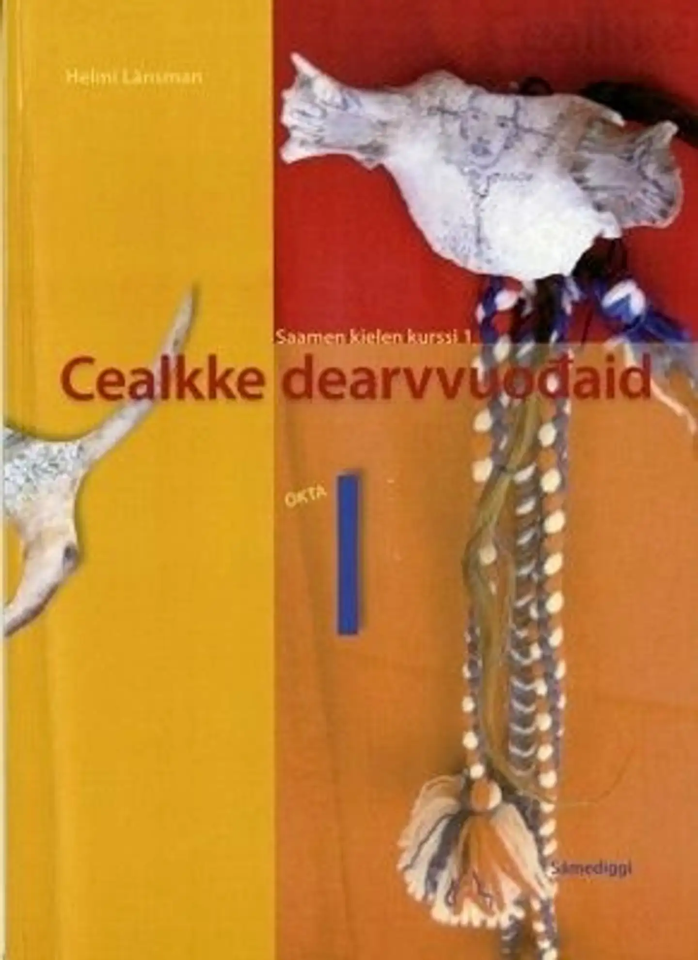 Länsman, Cealkke Dearvvuodaid 1