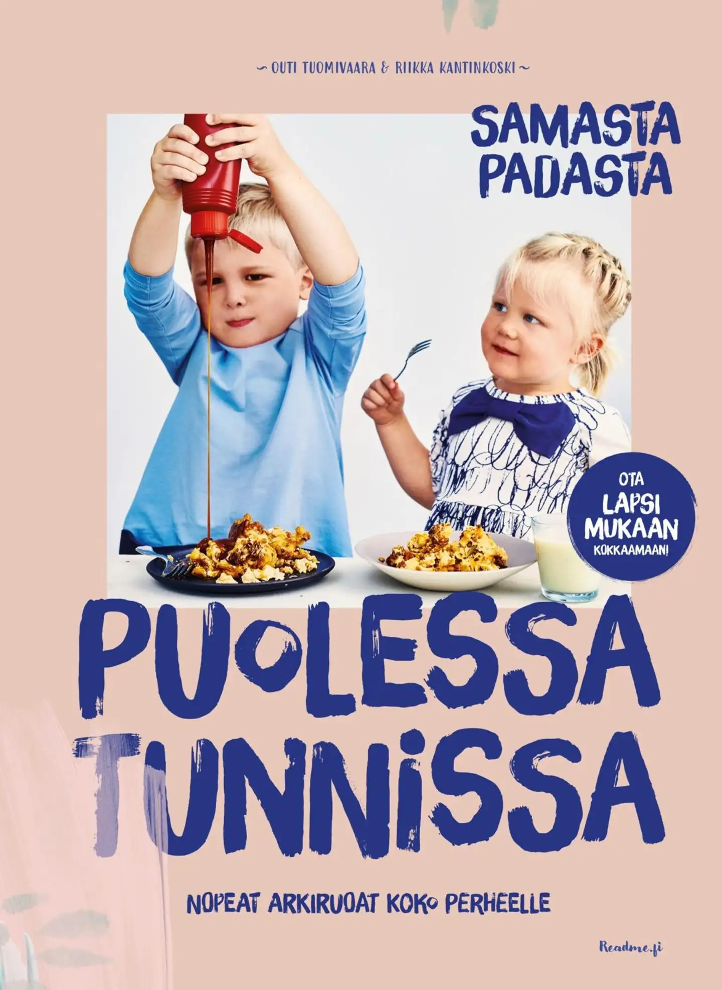 Tuomivaara, Puolessa tunnissa - Samasta padasta - Lapsiperheen supernopeat lempparit