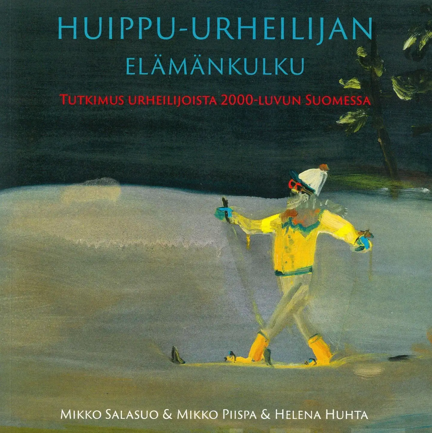 Salasuo, Huippu-urheilijan elämänkulku - Tutkimus urheilijoista 2000-luvun Suomessa