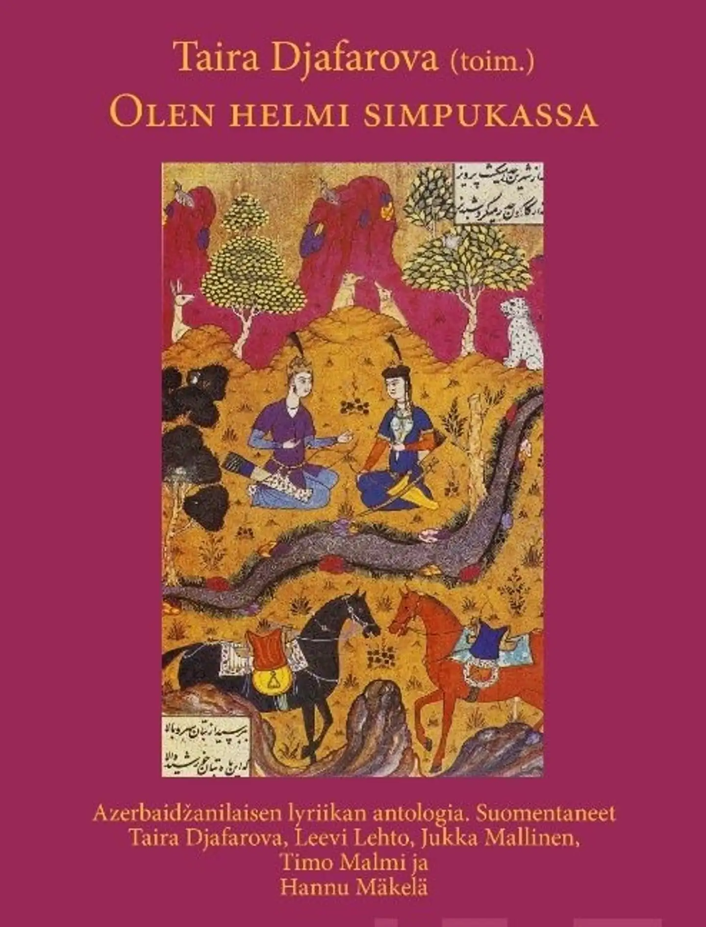 Olen helmi simpukassa - Azerbaidžanilaisen lyriikan antologia