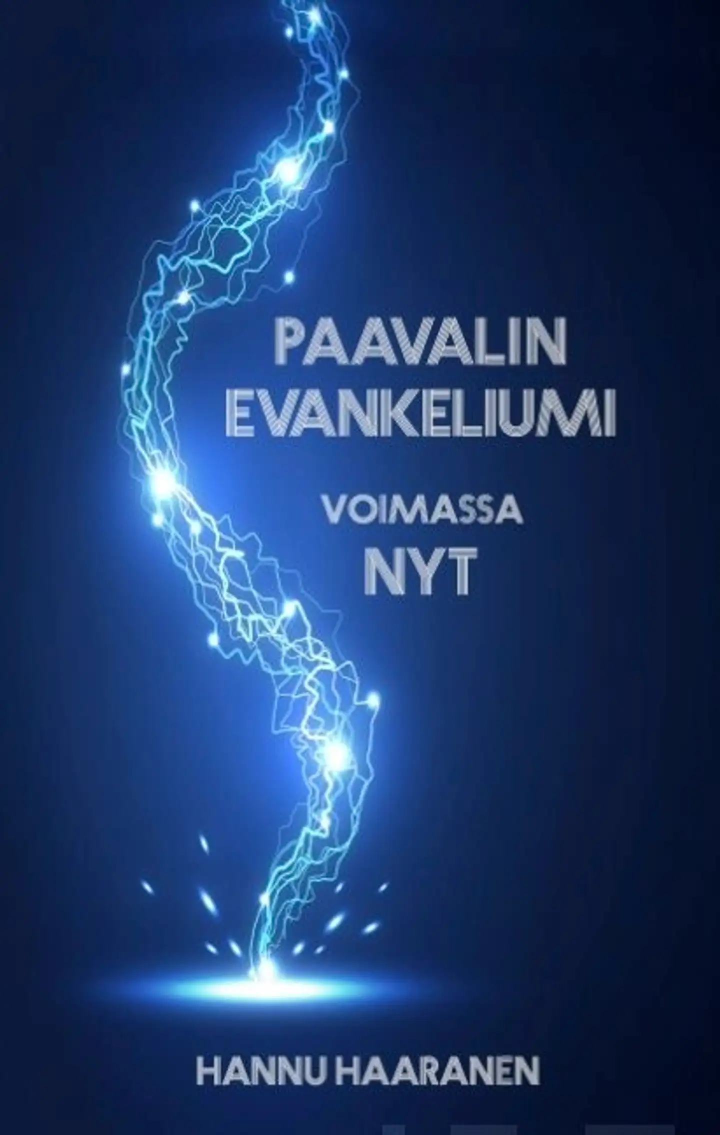 Haaranen, Paavalin evankeliumi - Voimassa - Nyt