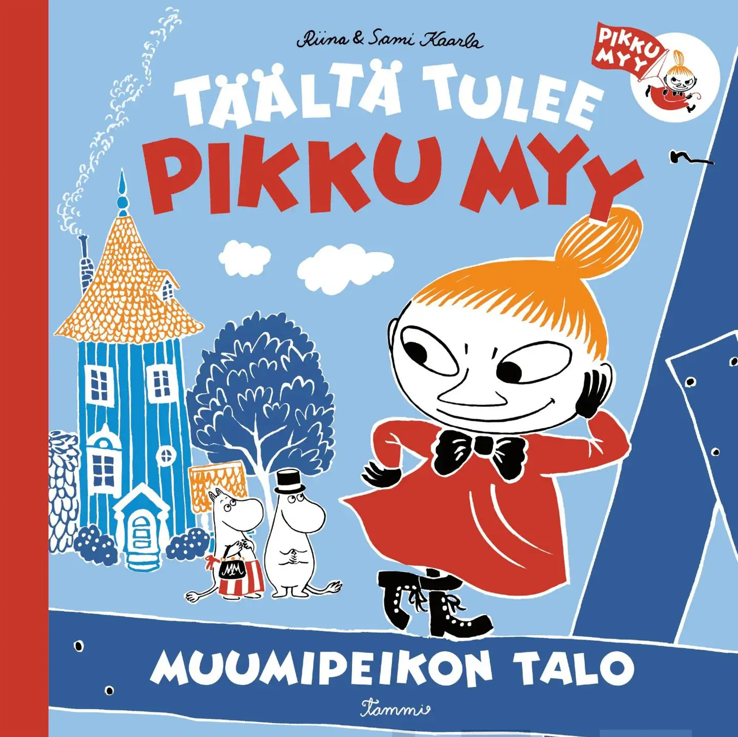 Kaarla, Täältä tulee pikku Myy 2. Muumipeikon talo