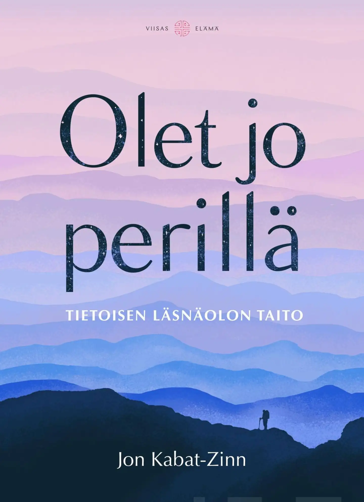 Kabat-Zinn, Olet jo perillä  - Tietoisen läsnäolon taito