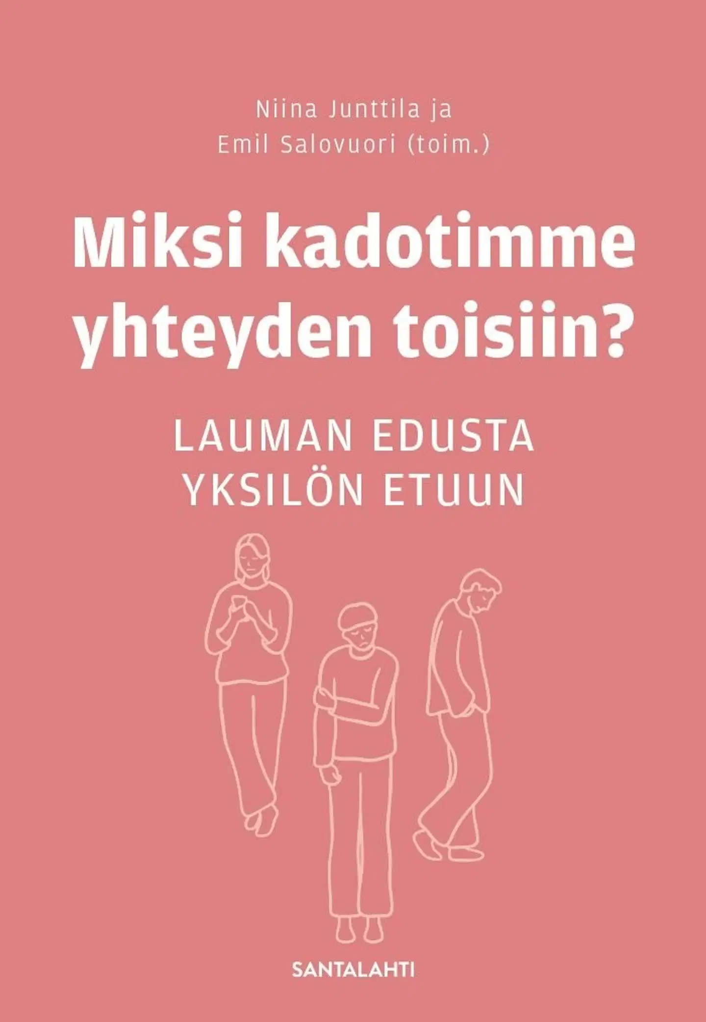 Miksi kadotimme yhteyden toisiin? - Lauman edusta yksilön etuun