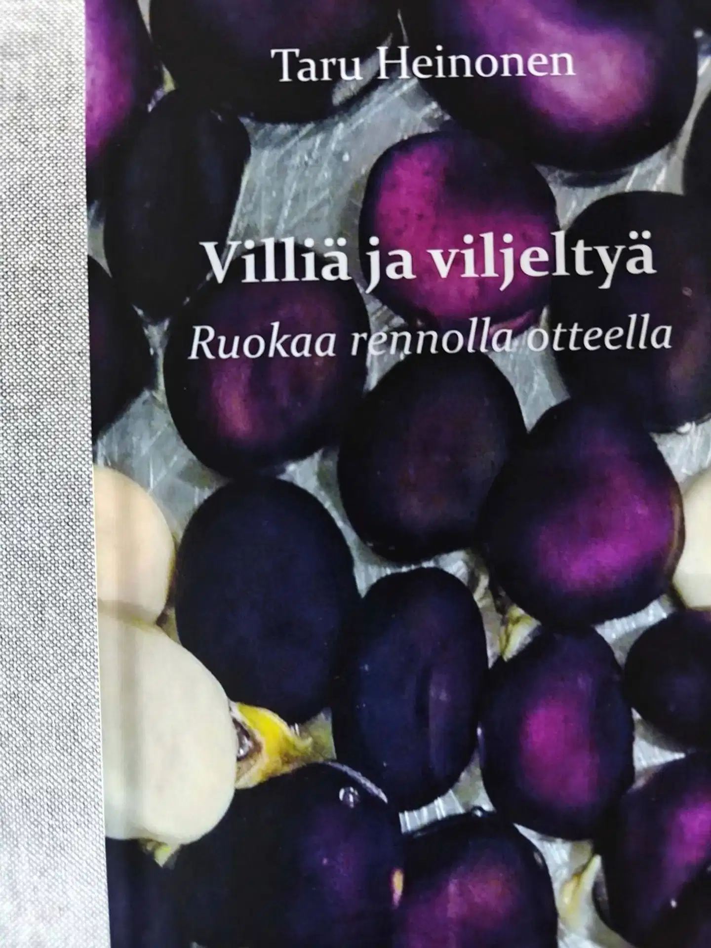 Heinonen, Villiä ja viljeltyä - Ruokaa rennolla otteella