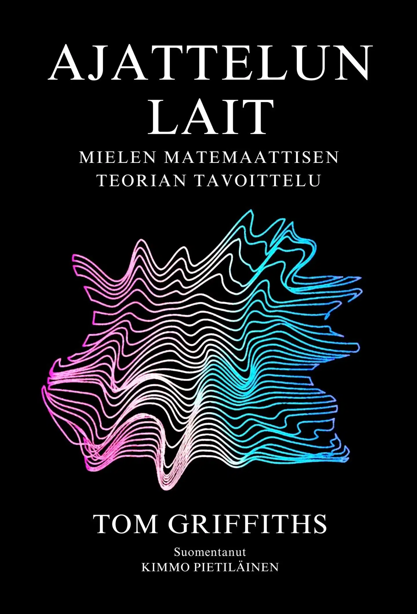 Griffiths, Ajattelun lait - Mielen matemaattisen teorian tavoittelu