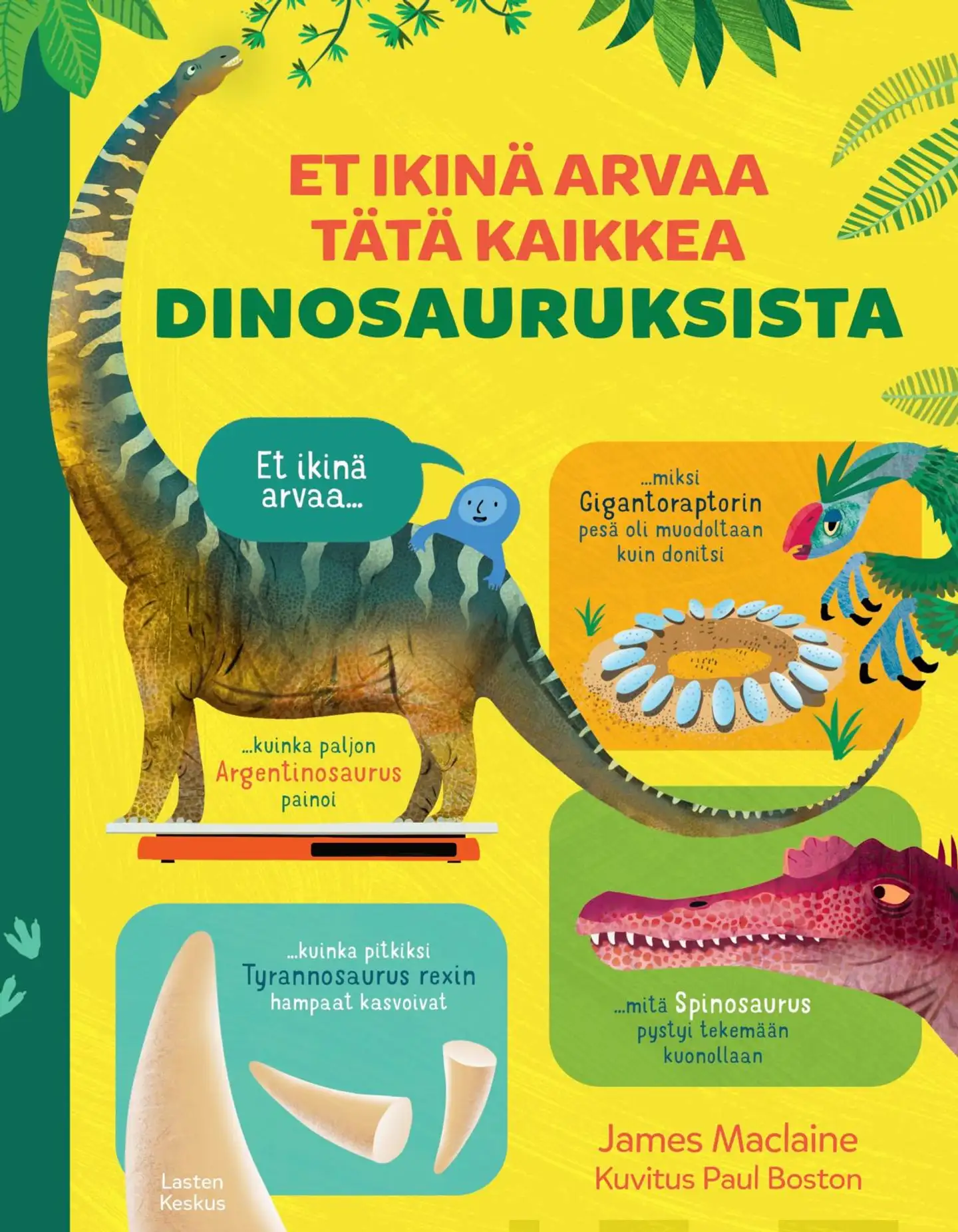 Maclain, Et ikinä arvaa tätä kaikkea DINOSAURUKSISTA