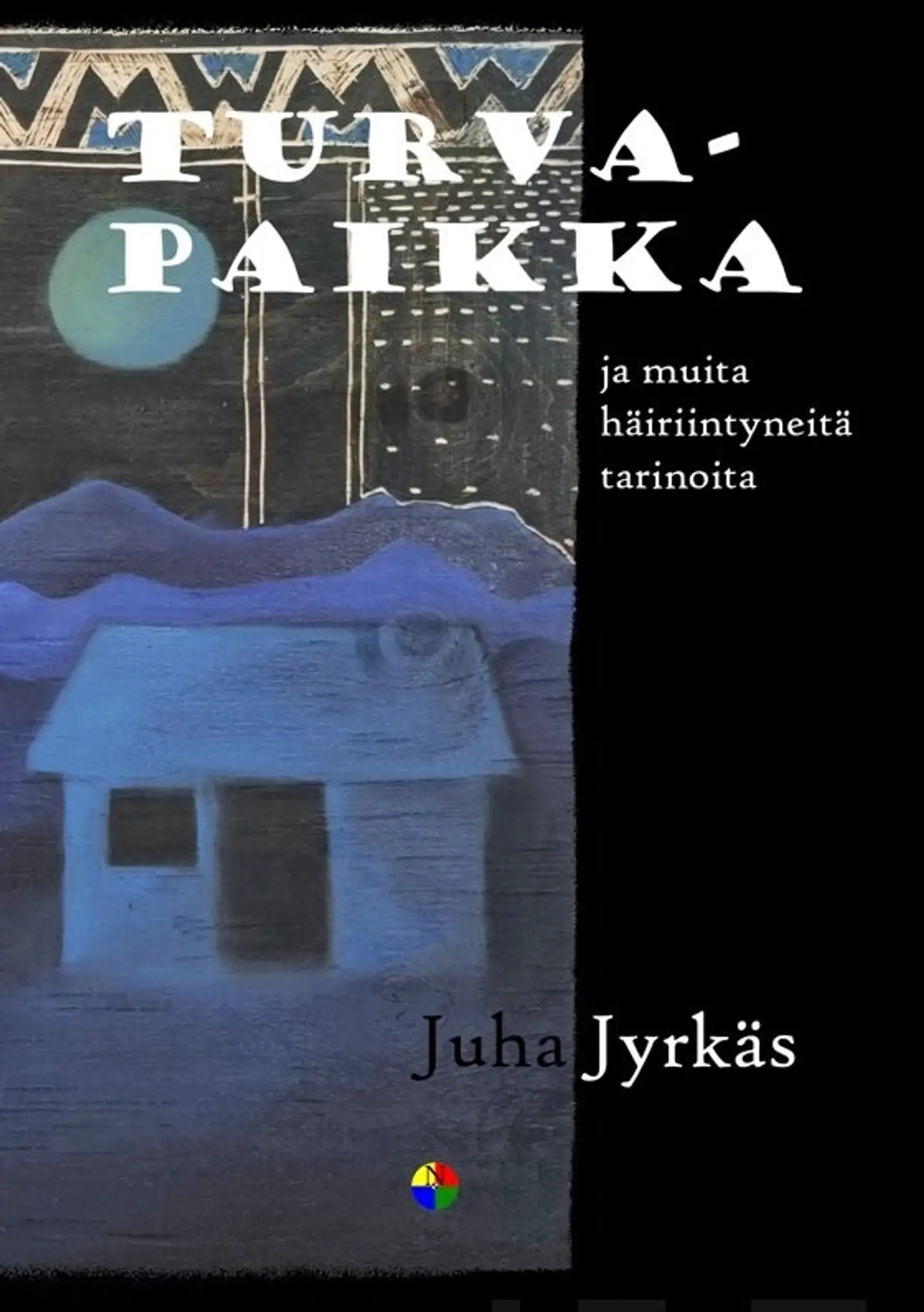 Jyrkäs, Turvapaikka - ja muita häiriintyneitä tarinoita