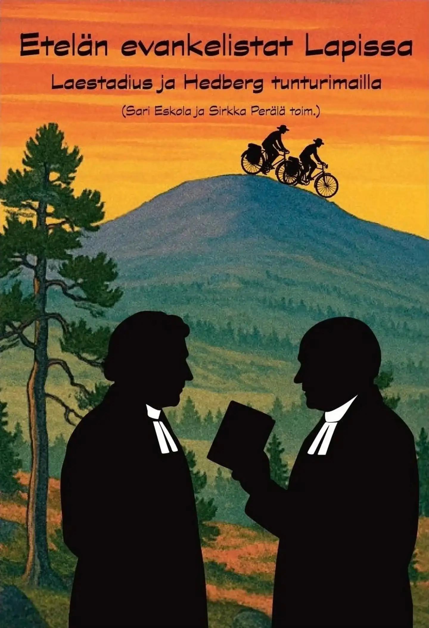 Etelän evankelistat Lapissa - Laestadius ja Hedberg tunturimailla