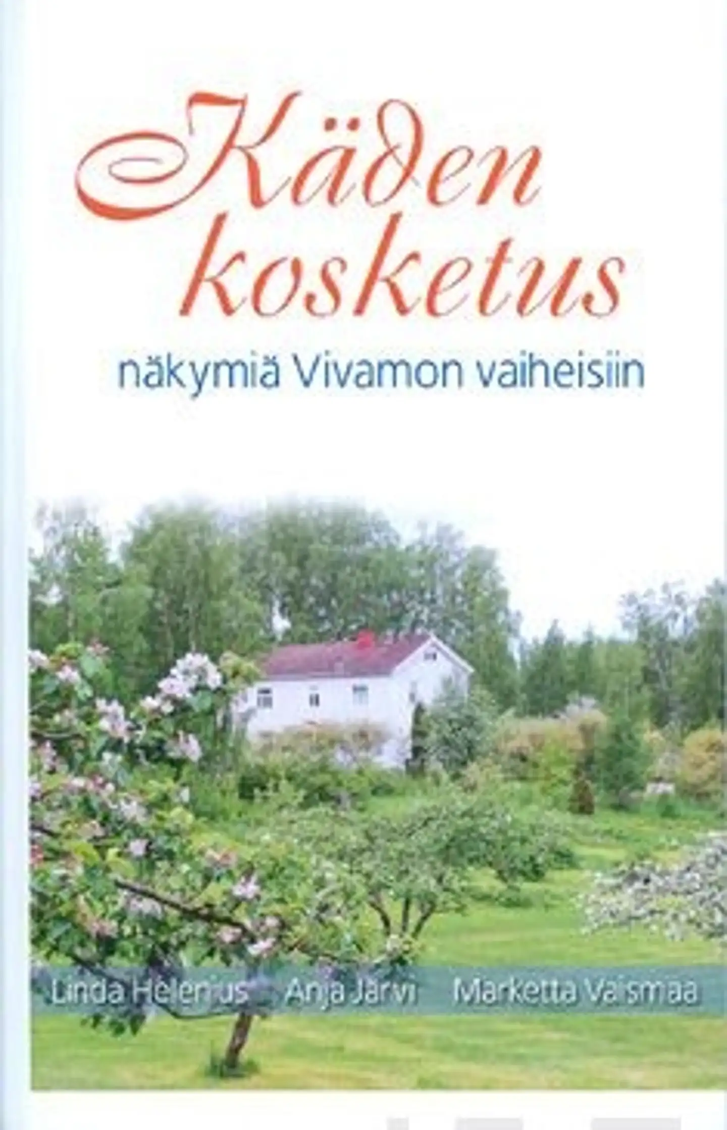 Helenius, Käden kosketus - näkymiä Vivamon vaiheisiin