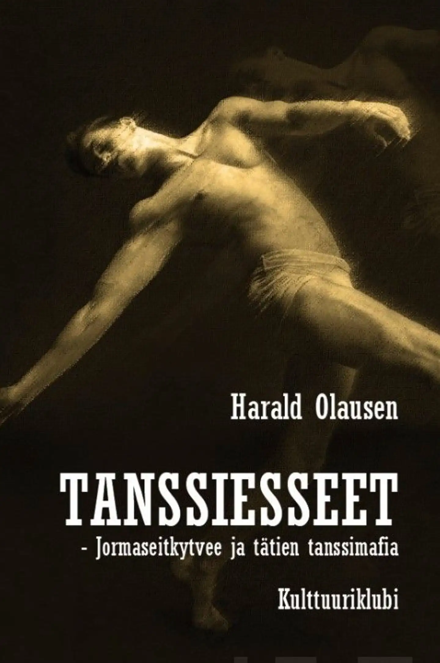 Olausen, Tanssiesseet - Jormaseitkytvee ja tätien tanssimafia