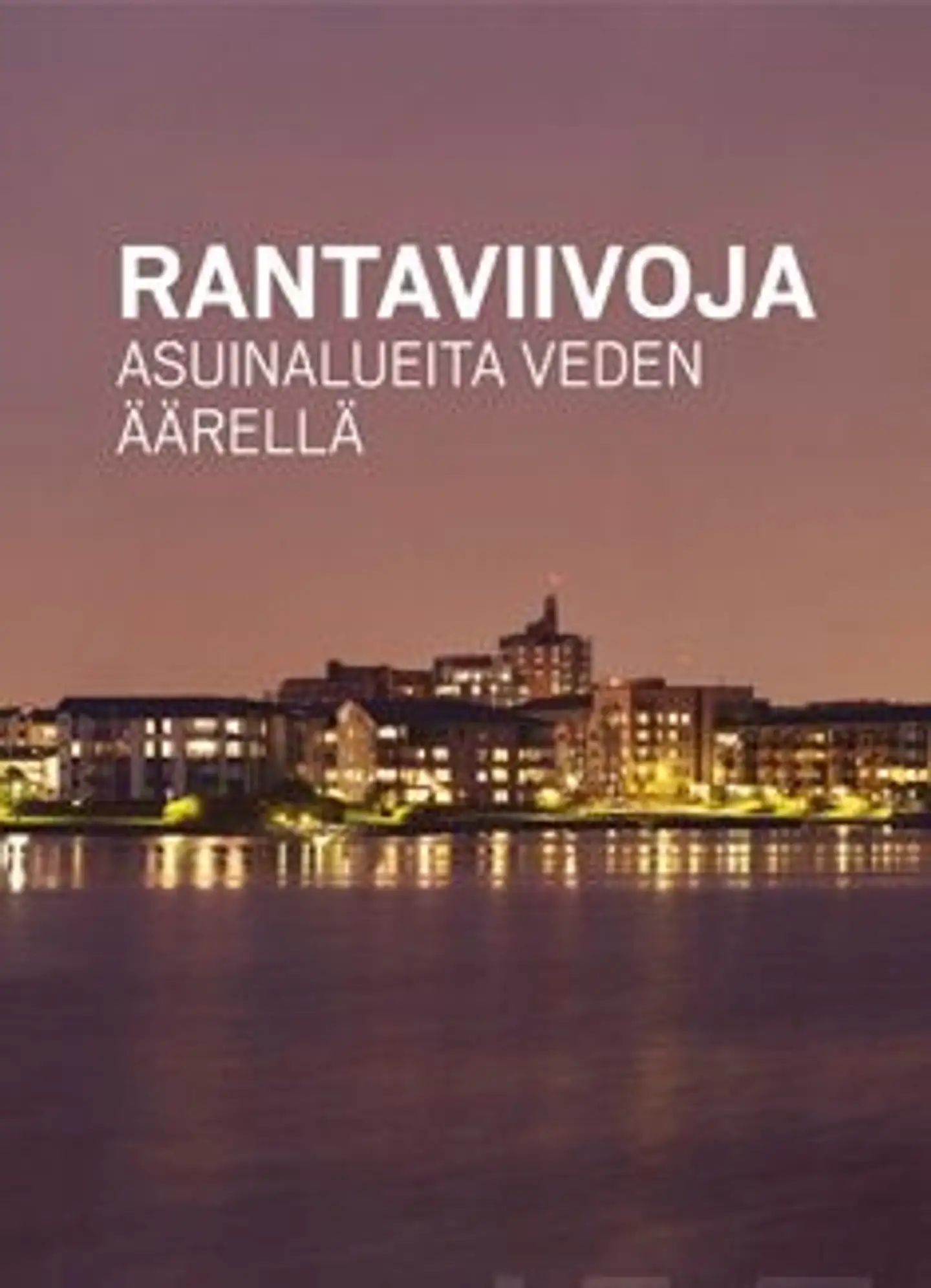Rantaviivoja - asuinalueita veden äärellä