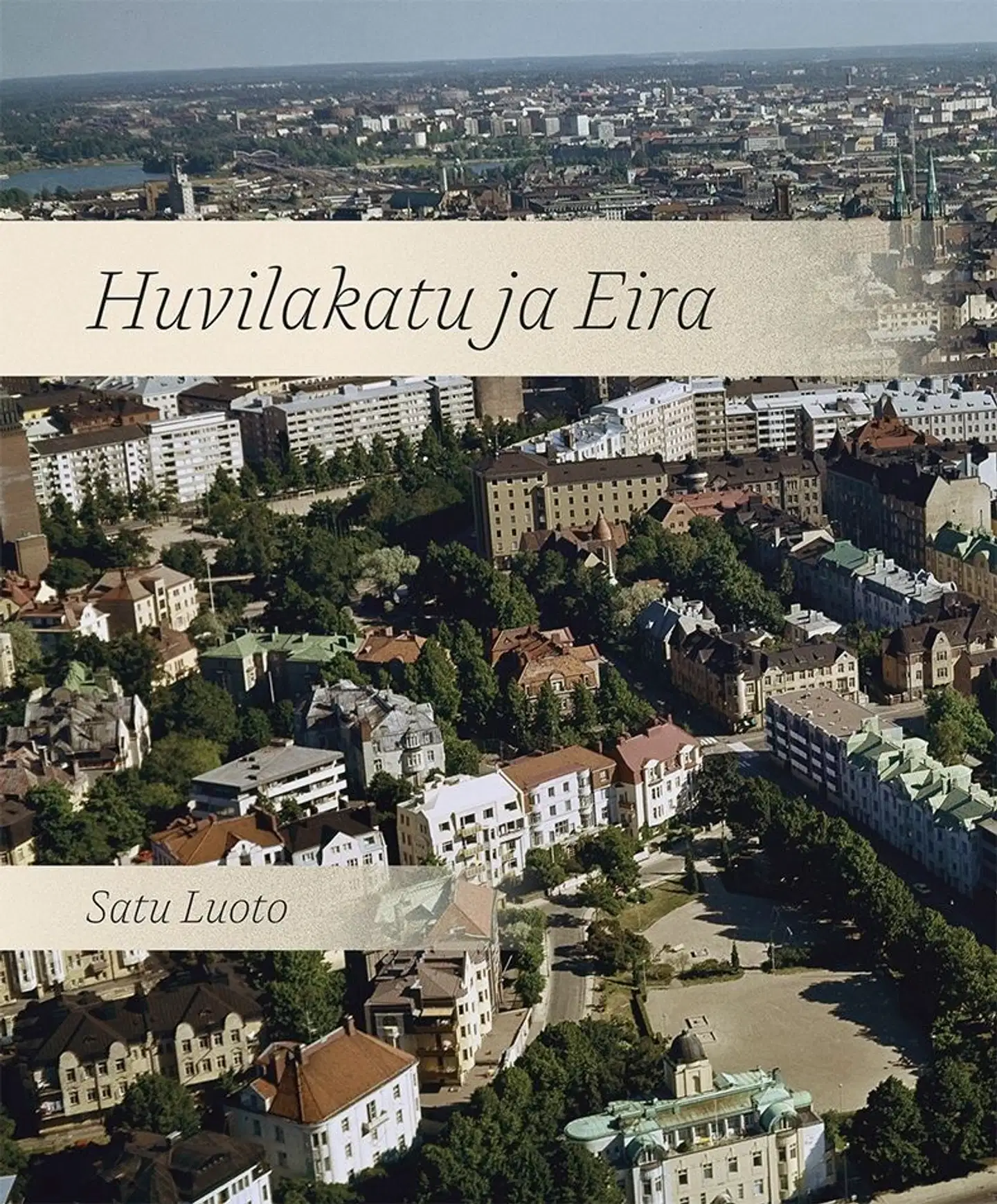 Luoto, Huvilakatu ja Eira - Helsingin ihanat jugendkorttelit