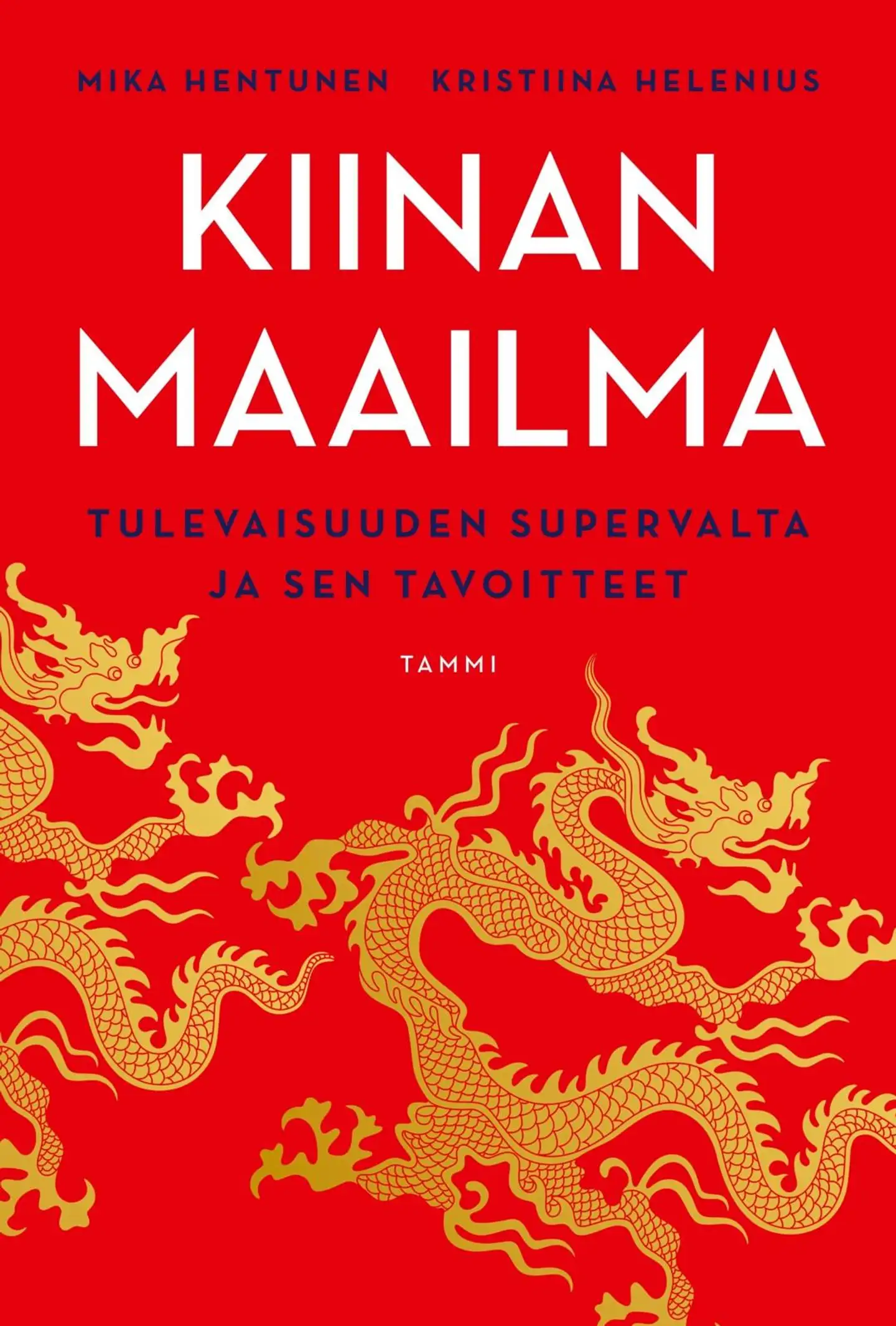 Hentunen, Kiinan maailma - Tulevaisuuden supervalta ja sen tavoitteet