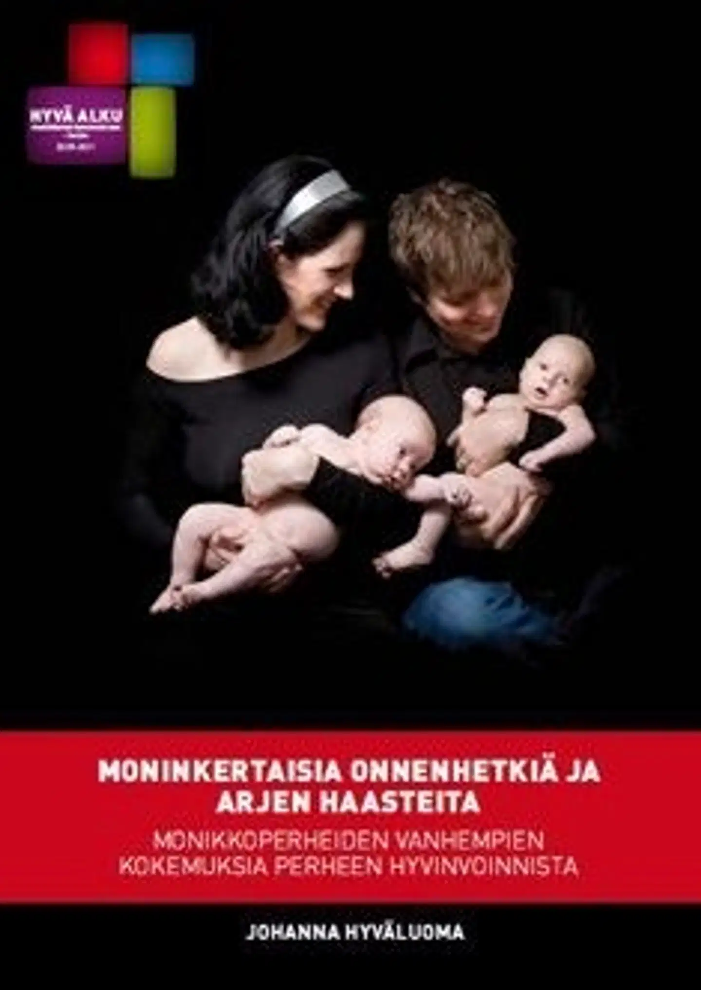 Hyväluoma, Moninkertaisia onnenhetkiä ja arjen haasteita - monikkoperheiden vanhempien kokemuksia perheen hyvinvoinnista