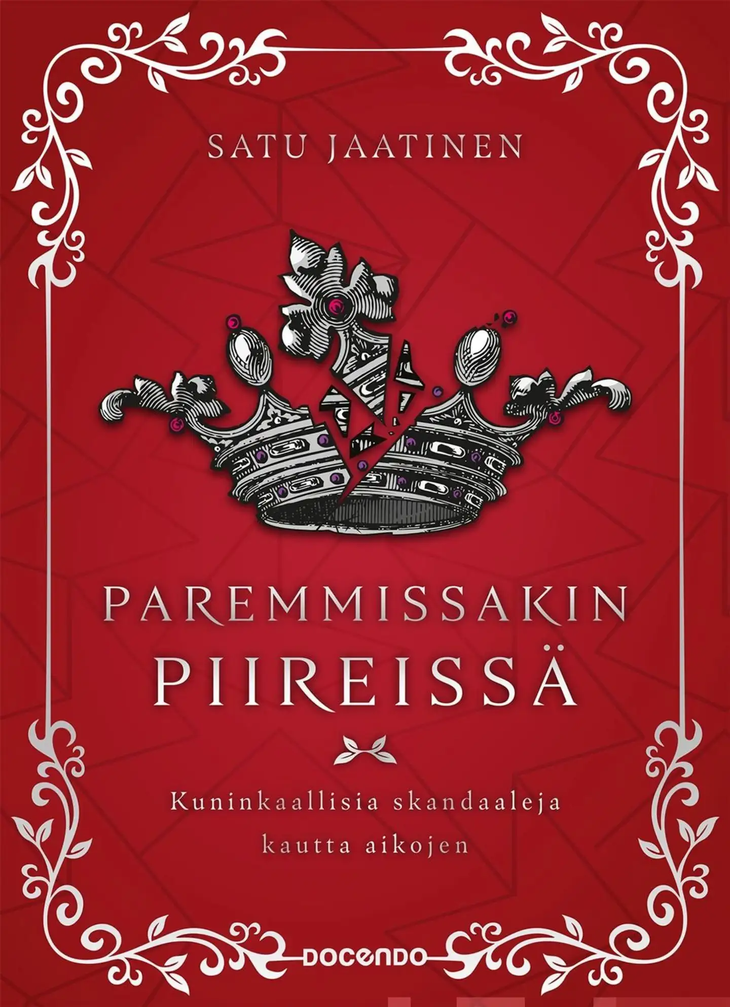 Jaatinen, Paremmissakin piireissä - Kuninkaallisia skandaaleja kautta aikojen