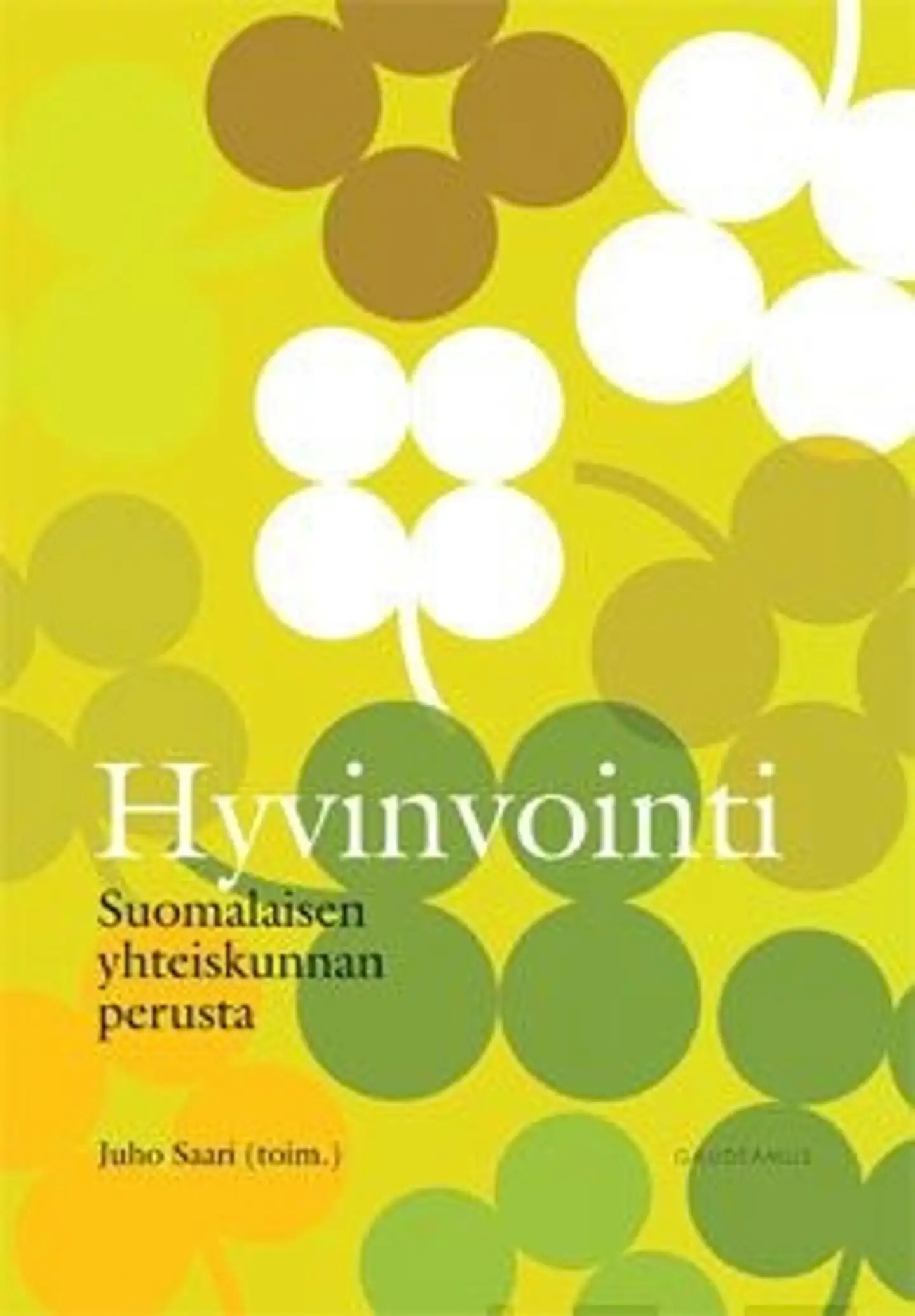 Hyvinvointi - Suomalaisen yhteiskunnan perusta