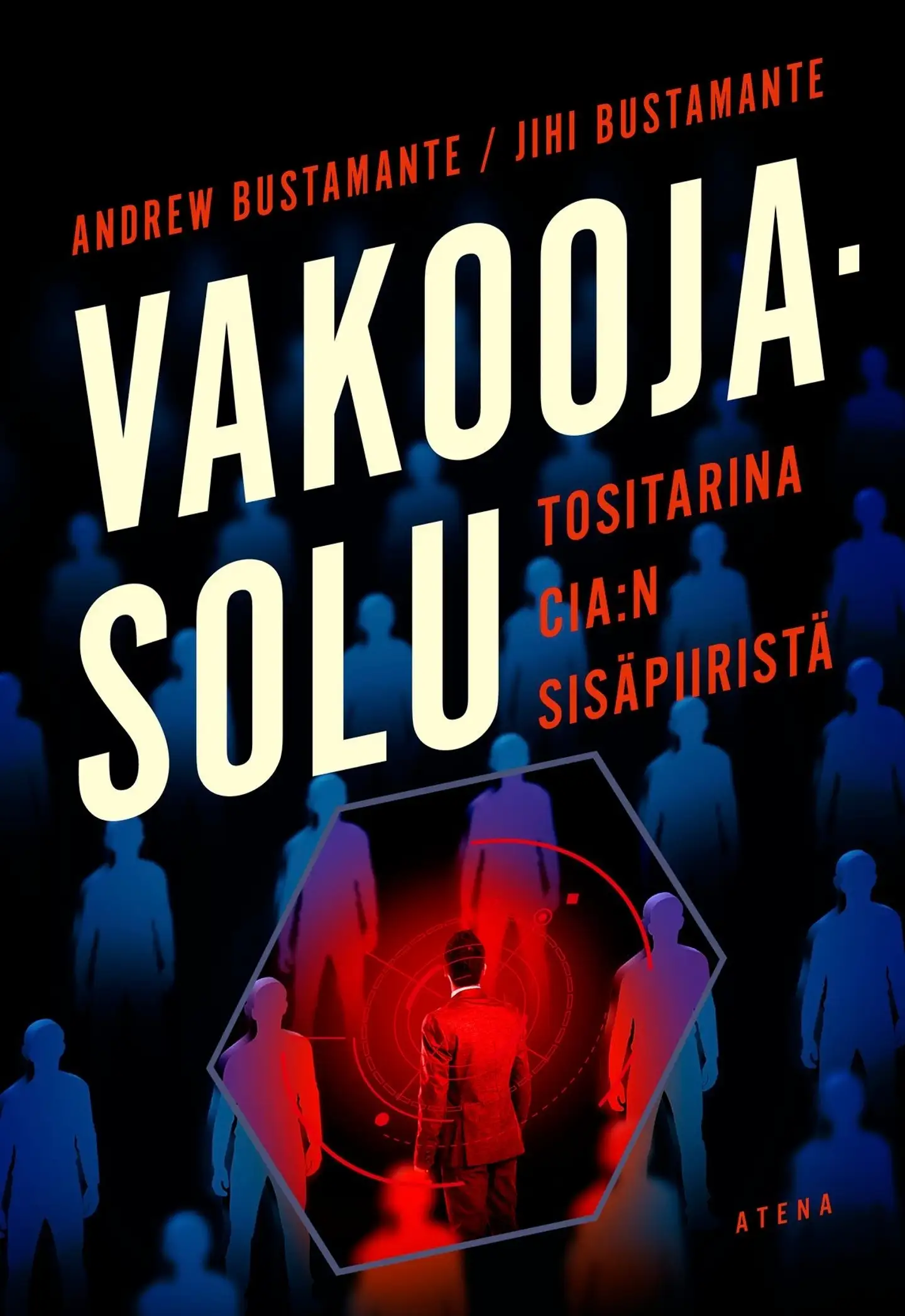 Bustamante, Vakoojasolu - Tositarina CIA:n tiedustelusodan sisäpiiristä