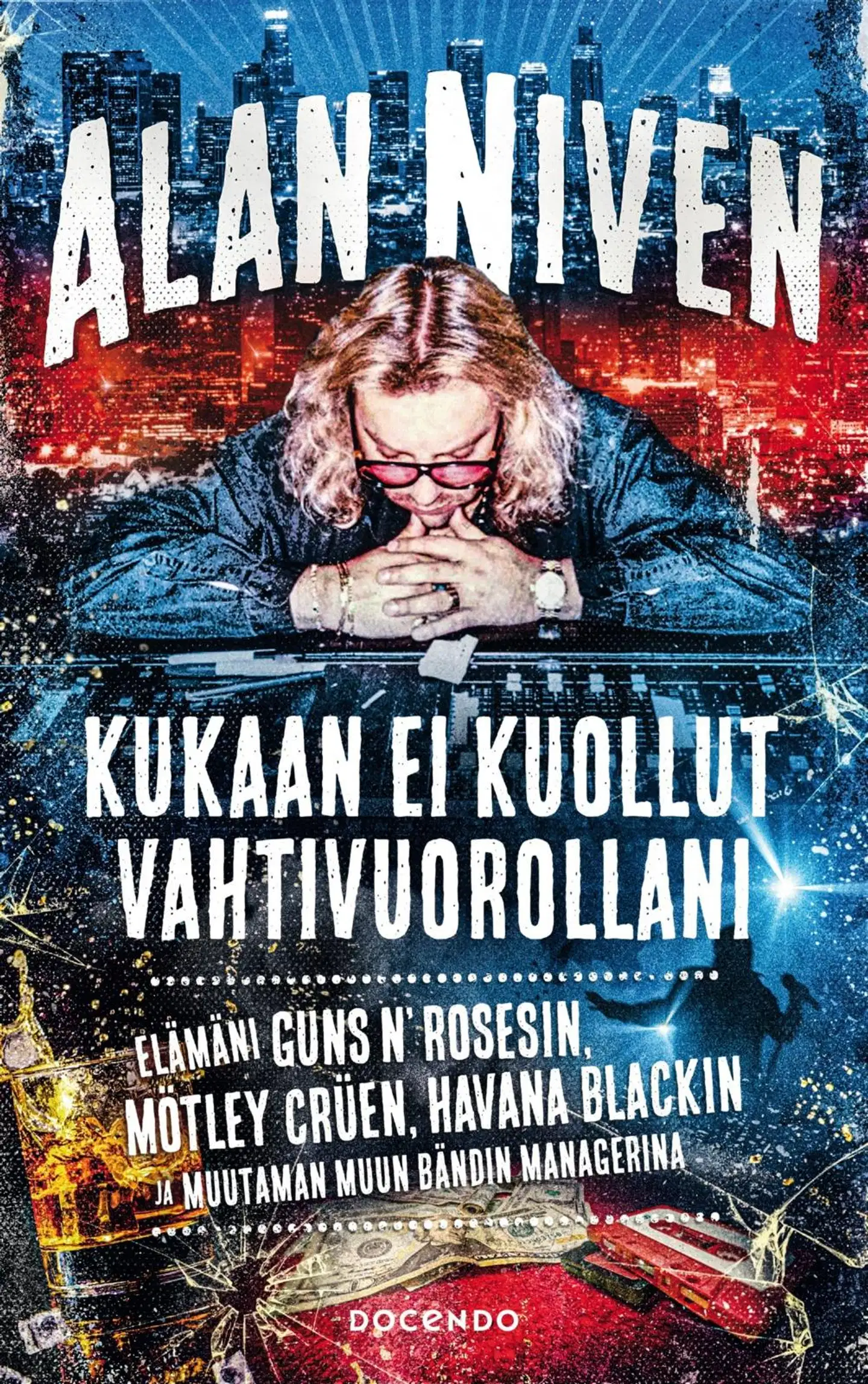 Niven, Kukaan ei kuollut vahtivuorollani - Elämäni Guns N'Rosesin, Mötley Crüen, Havana Blackin ja muutaman muun bändin managerina