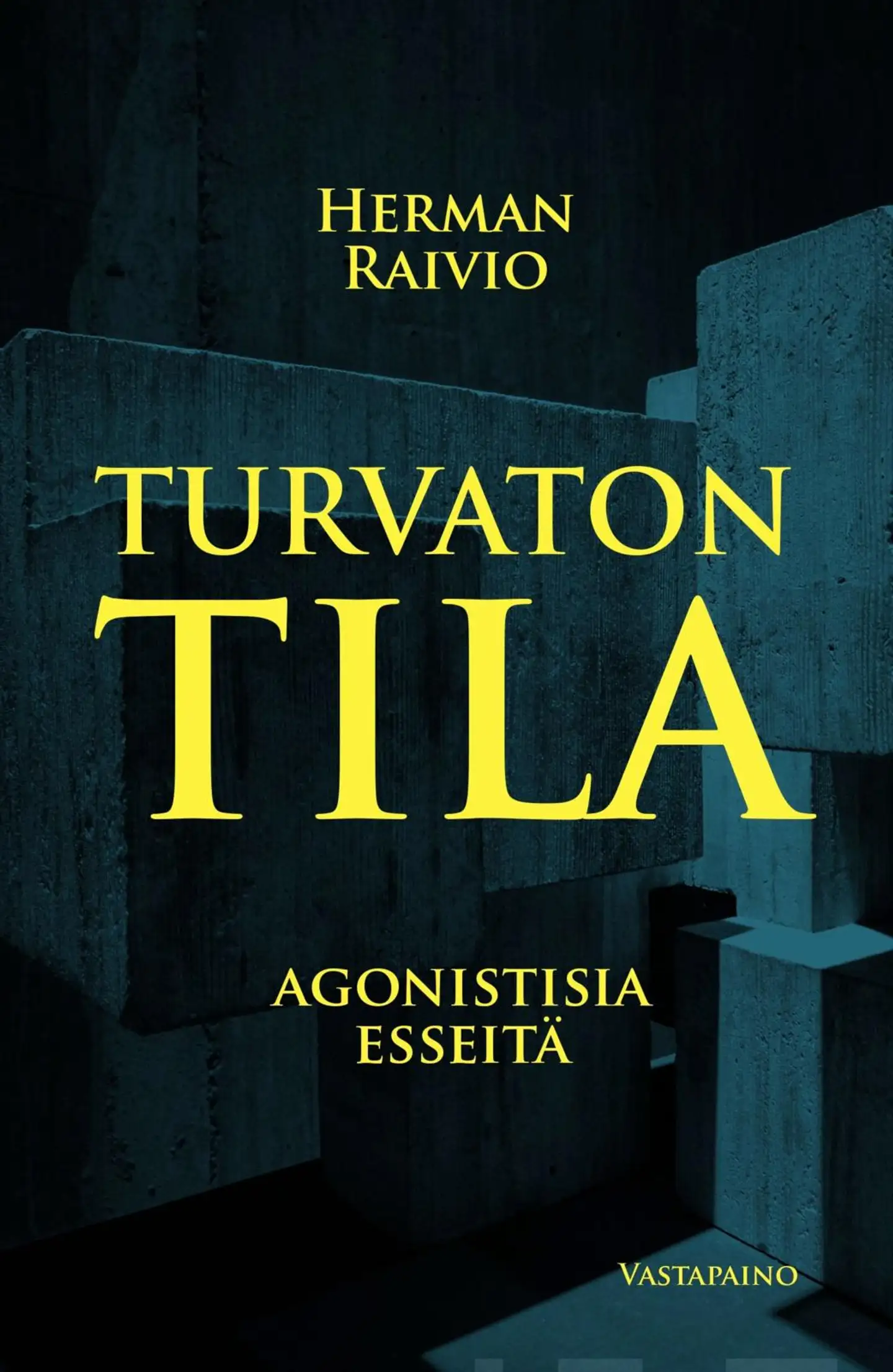 Raivio, Turvaton tila - Agonistisia esseitä