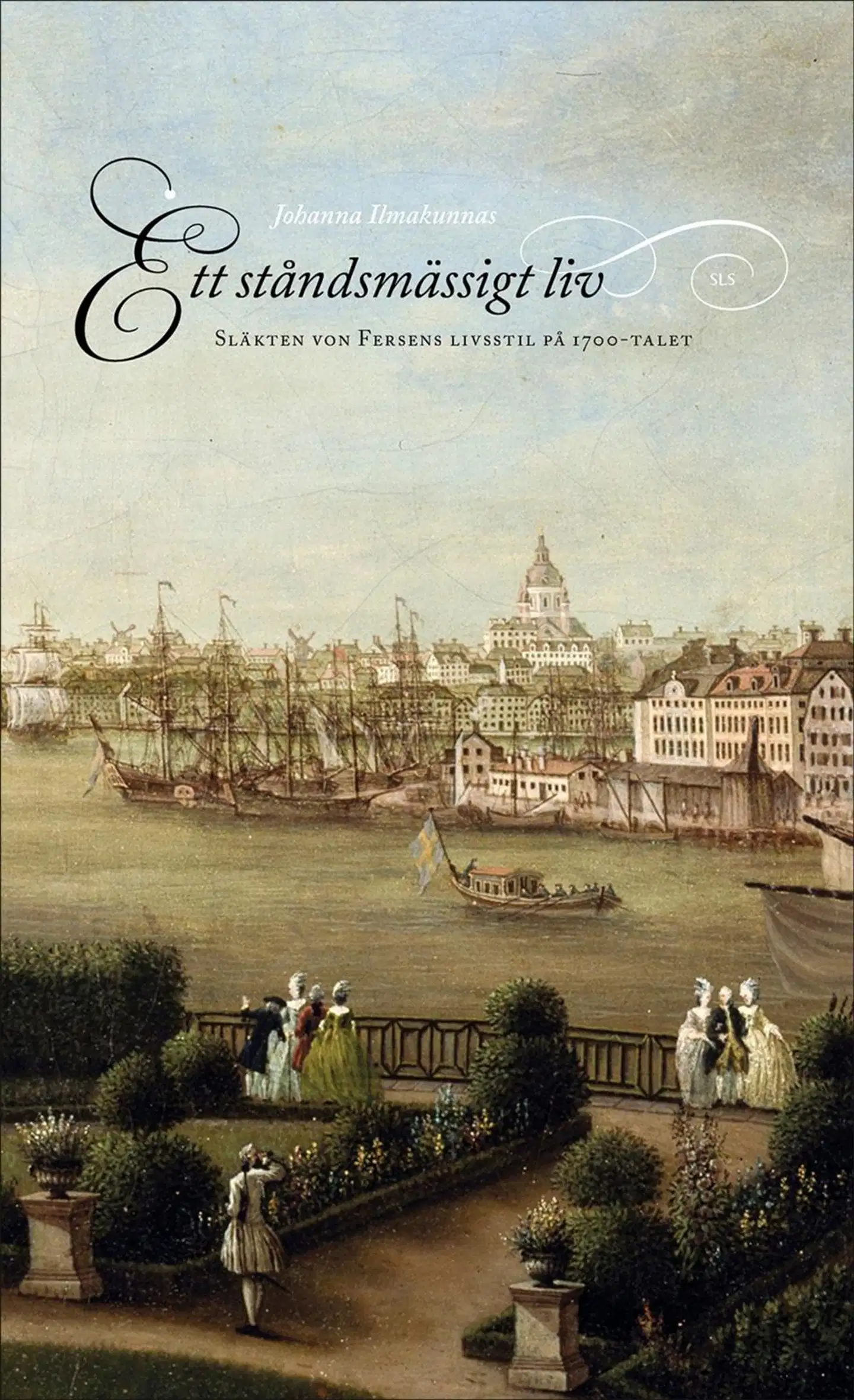 Ilmakunnas, Ett ståndsmässigt liv - familjen von Fersens livsstil på 1700-talet