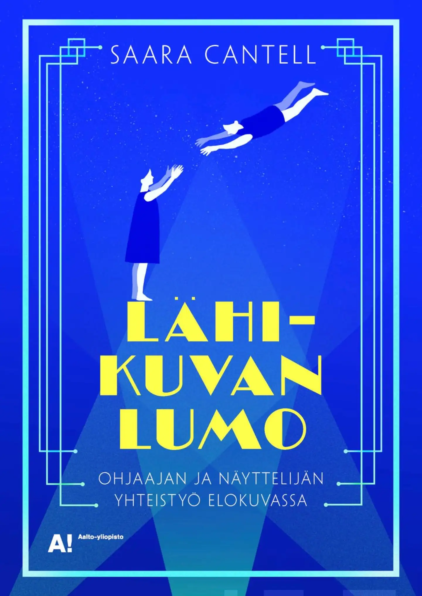 Cantell, Lähikuvan lumo - Ohjaajan ja näyttelijän yhteistyö elokuvassa