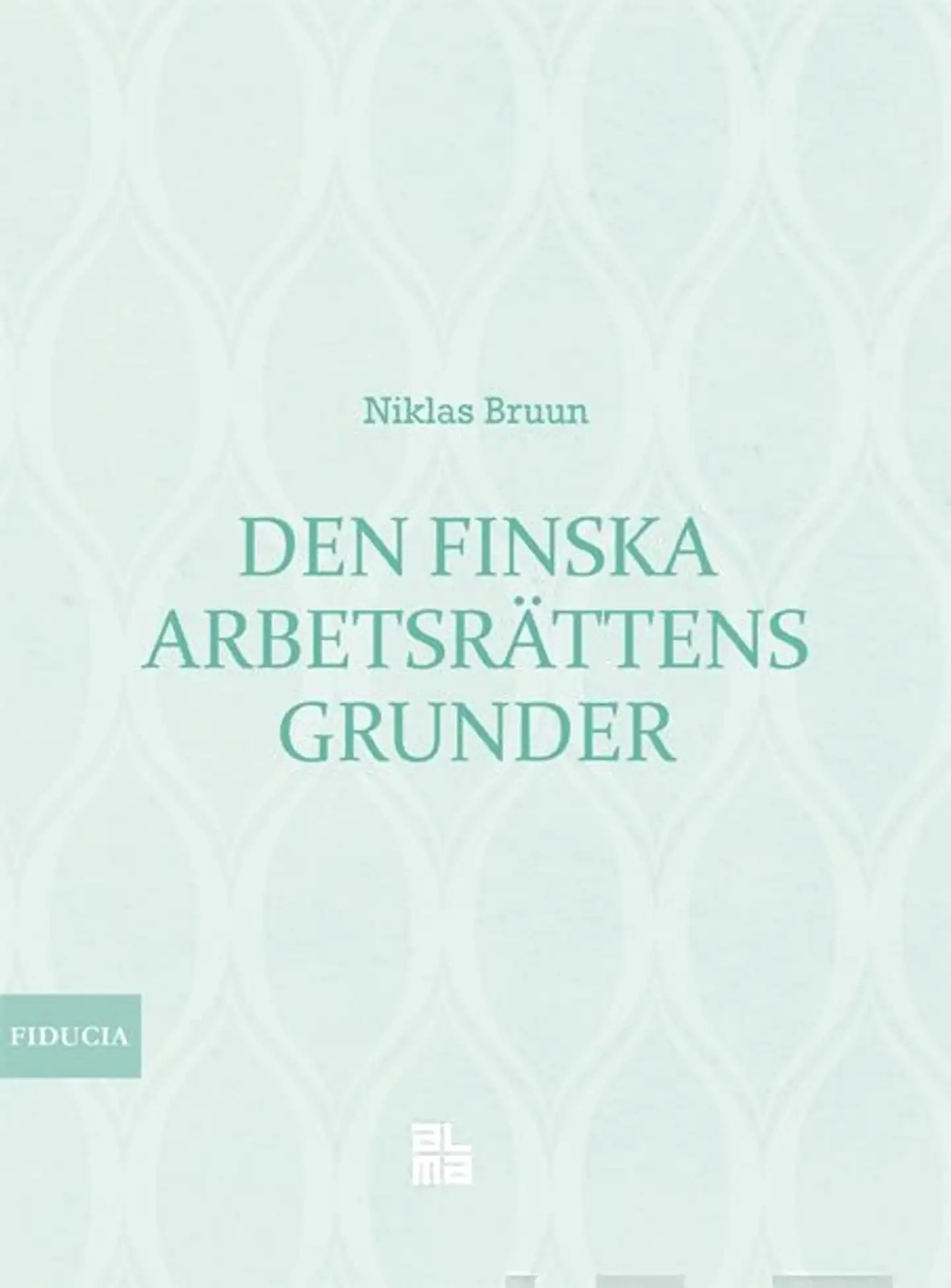 Bruun, Den finska arbetsrättens grunder