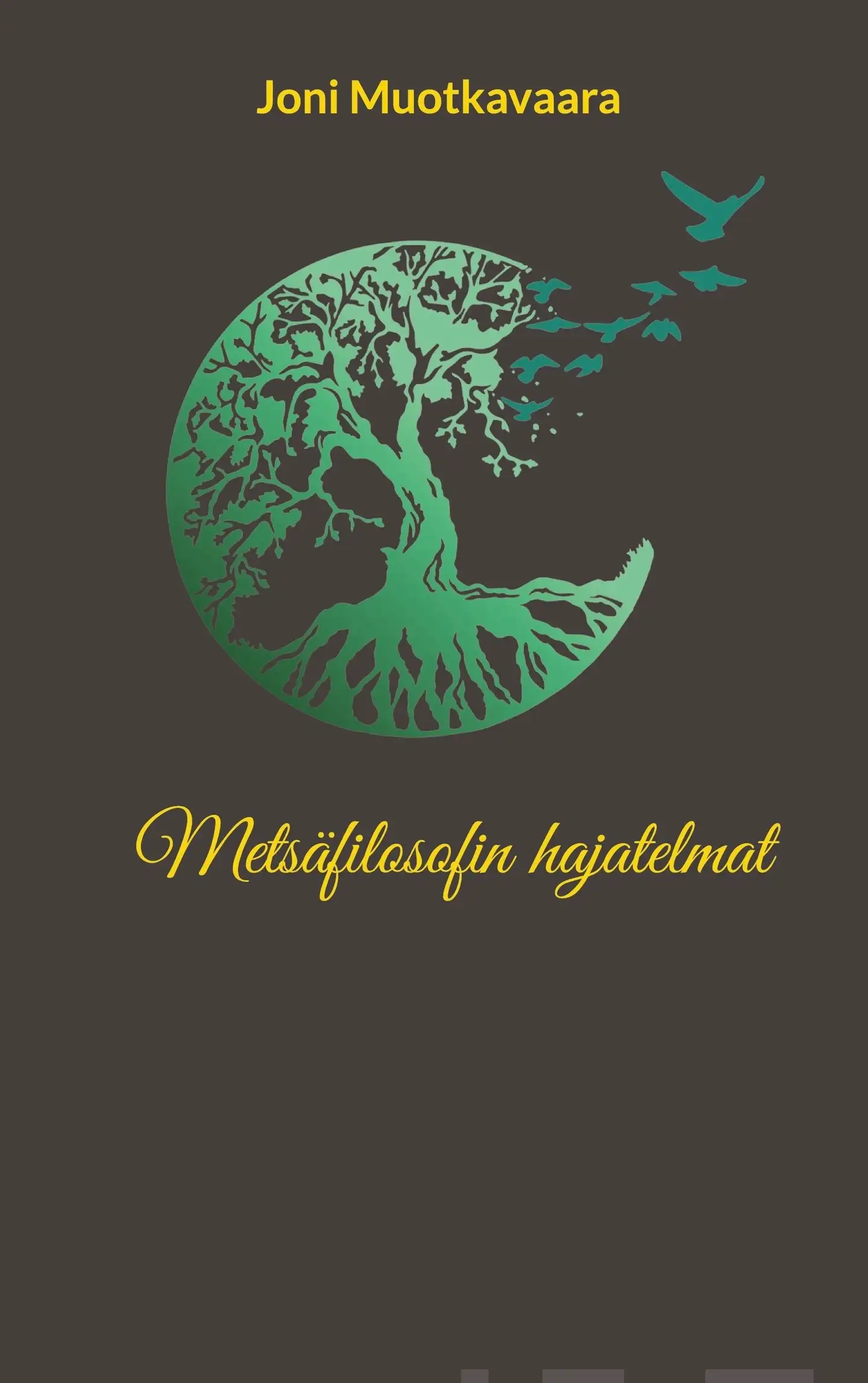 Muotkavaara, Metsäfilosofin hajatelmat